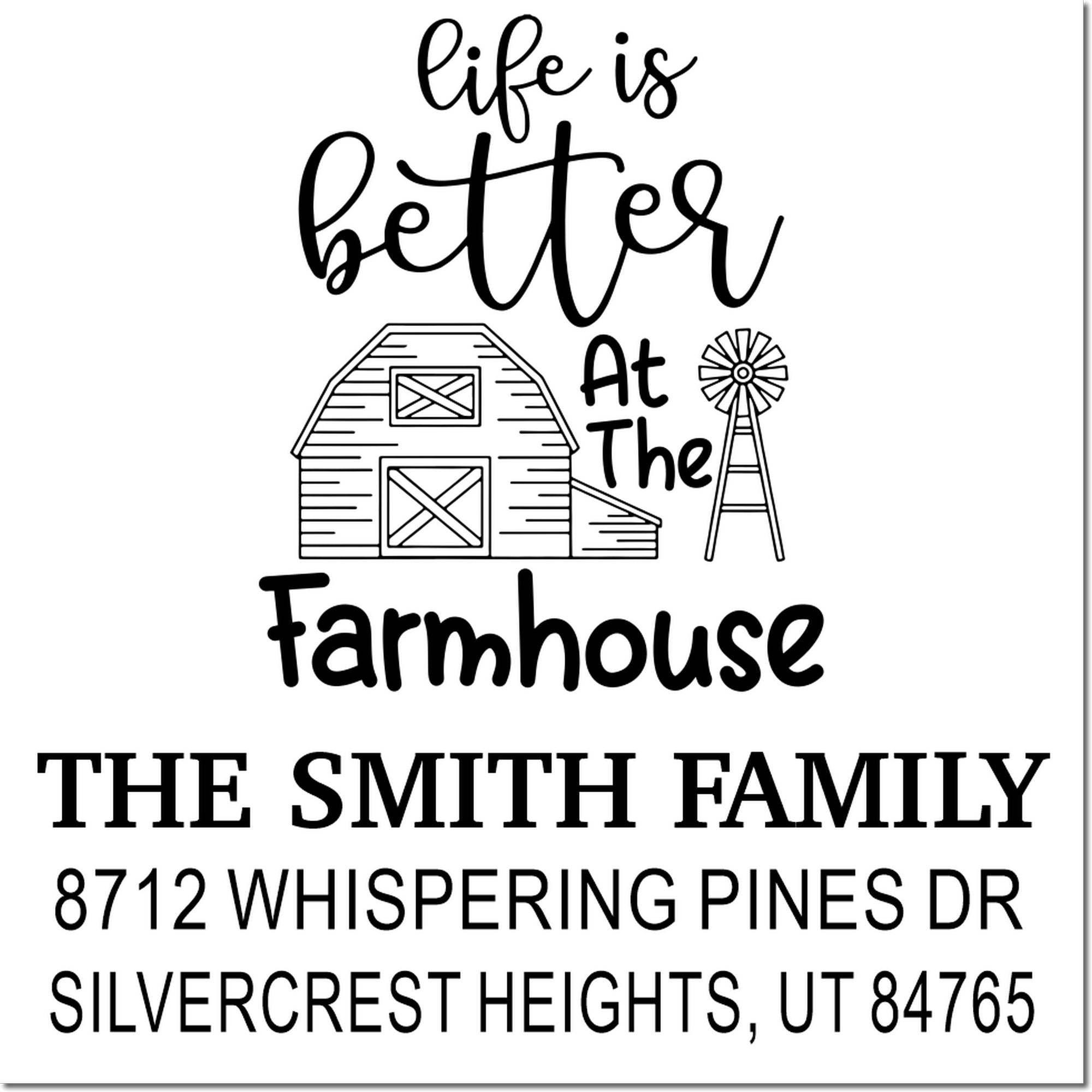 Personalized farmhouse address stamp with barn, windmill, and life is better at the farmhouse text for The Smith Family.