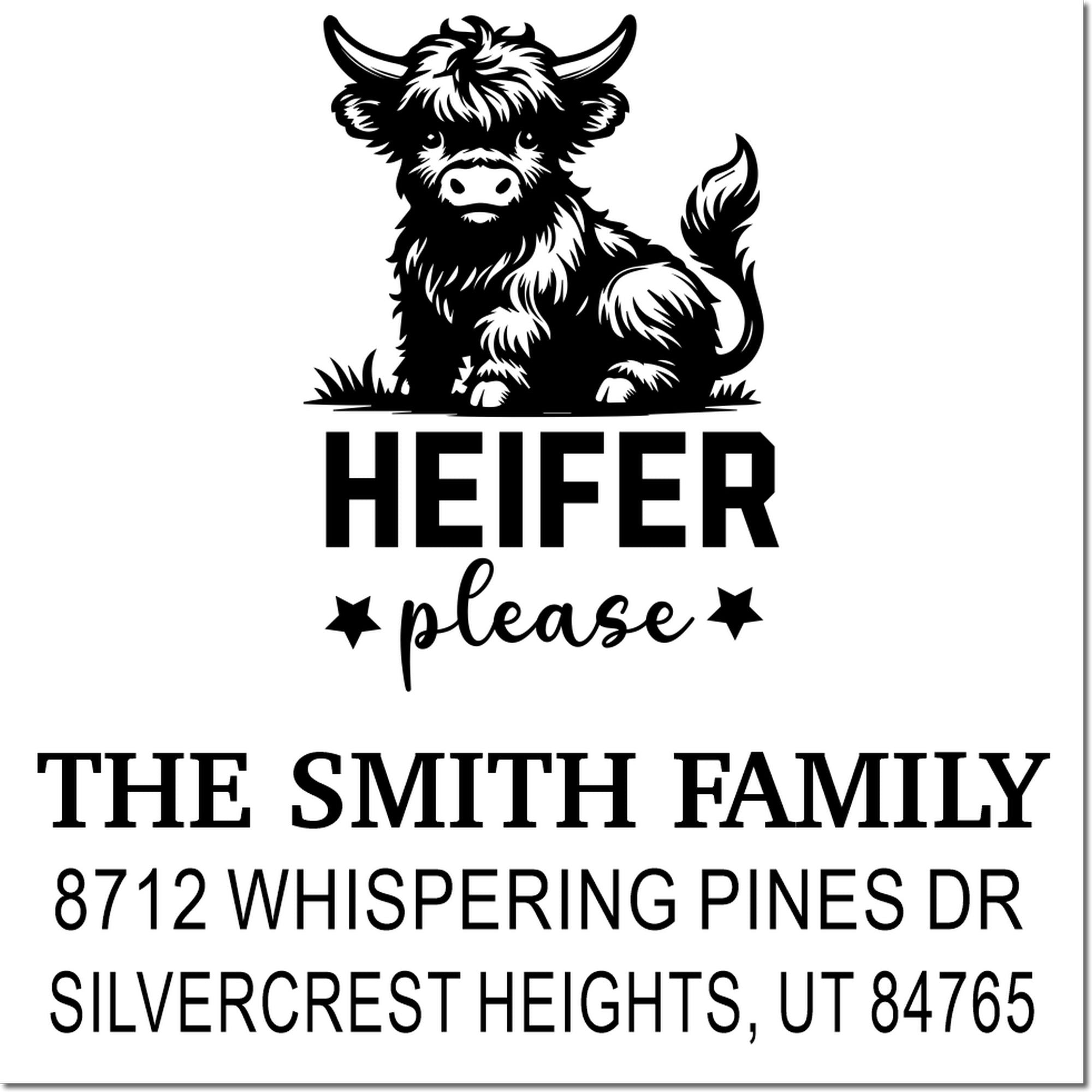 Custom Highland cow family address stamp on white background, reading Heifer please, with The Smith Family and Silvercrest Heights, UT address.