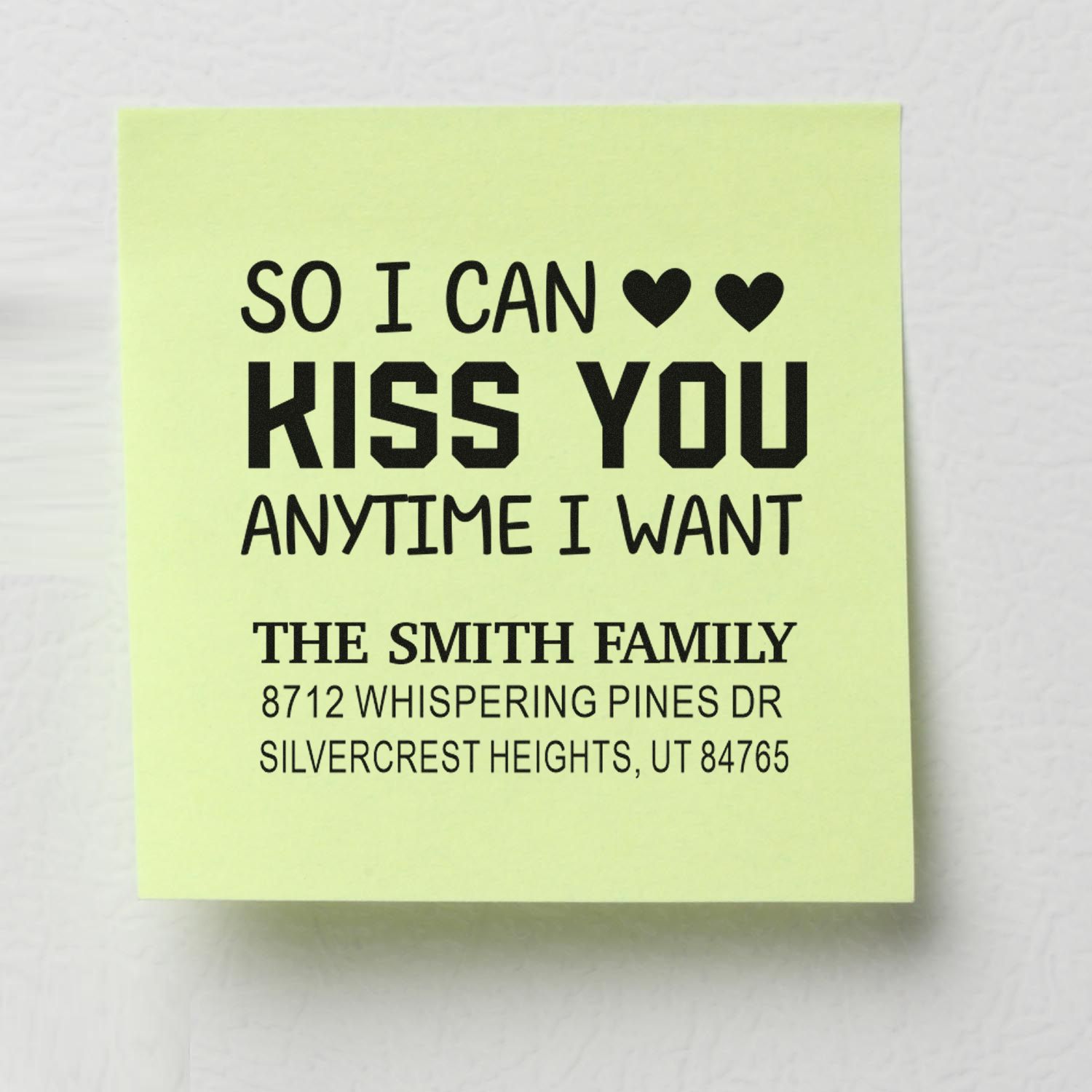 Personalized address stamp on pale green paper, reading So I can kiss you anytime I want with The Smith Family address.