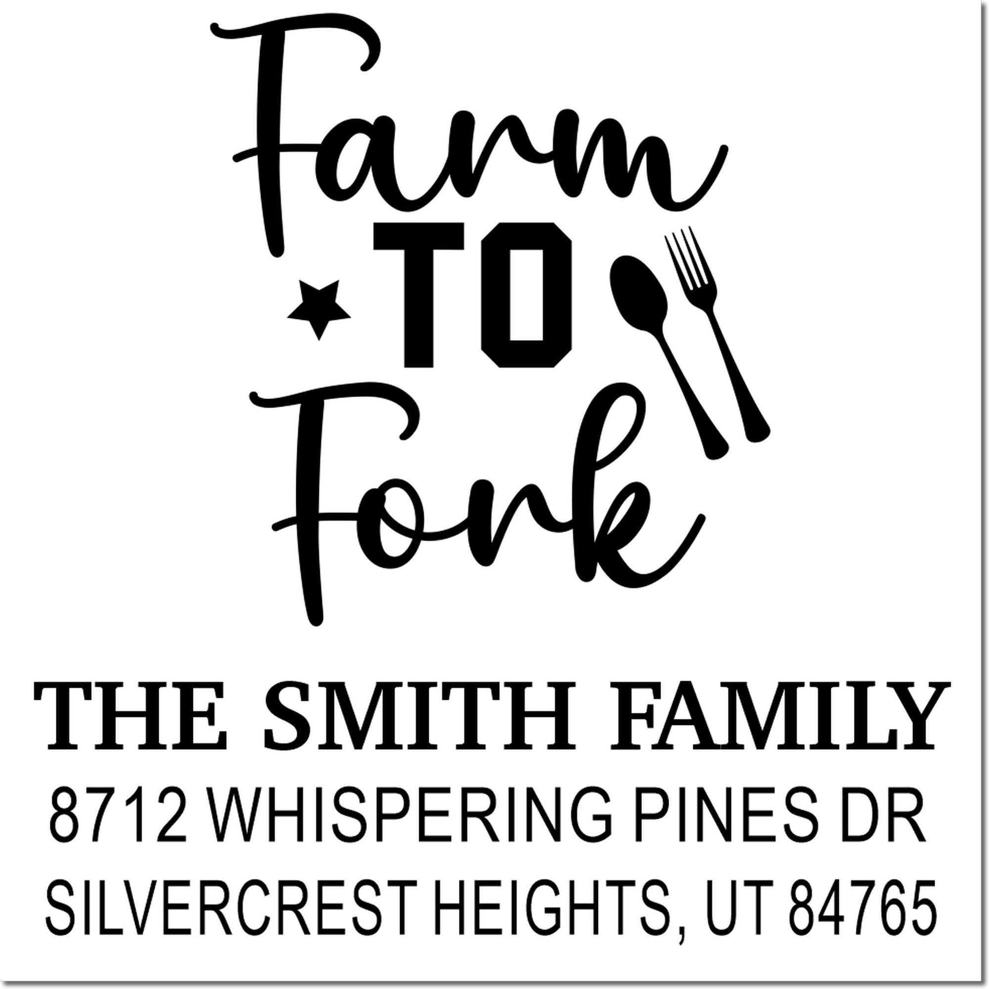 Personalized Farm to Fork address stamp design with spoon, fork and star; The Smith Family, 8712 Whispering Pines Dr, Silvercrest Heights, UT 84765.
