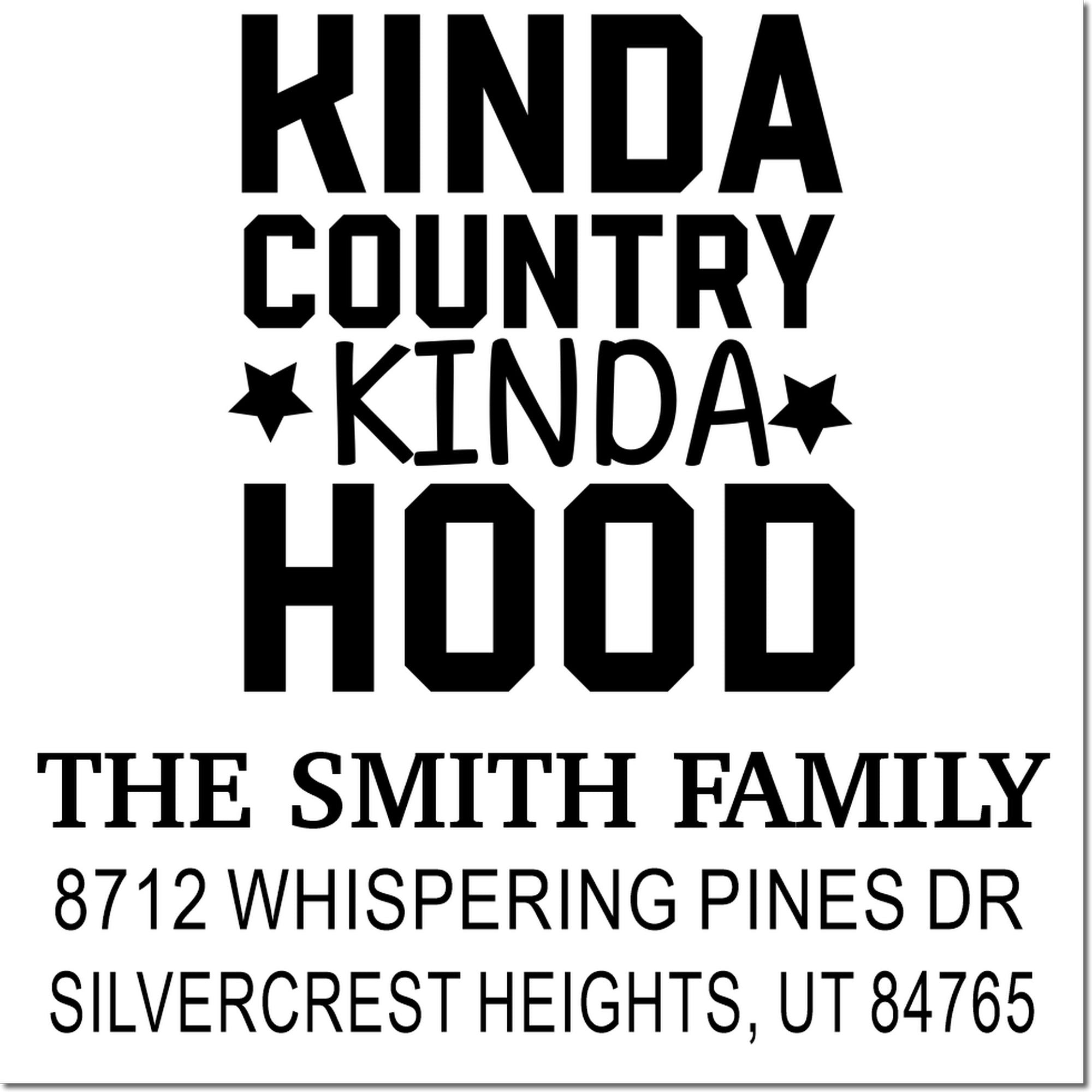 Custom family address stamp reading Kinda Country Kinda Hood with stars, The Smith Family, and Silvercrest Heights, UT address in bold black text.