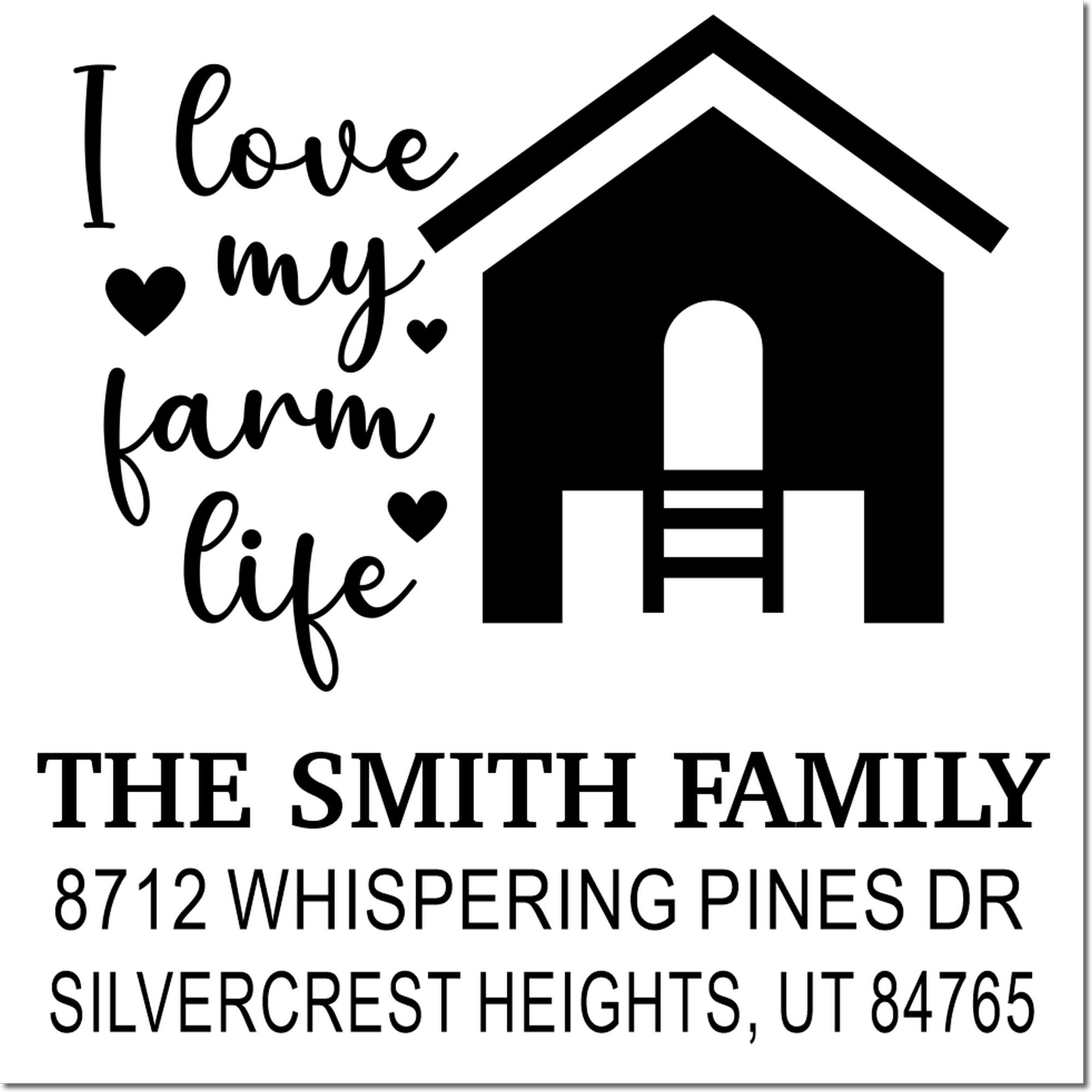 Custom return address stamp with farmhouse icon, I love my farm life script, hearts, and The Smith Family address.