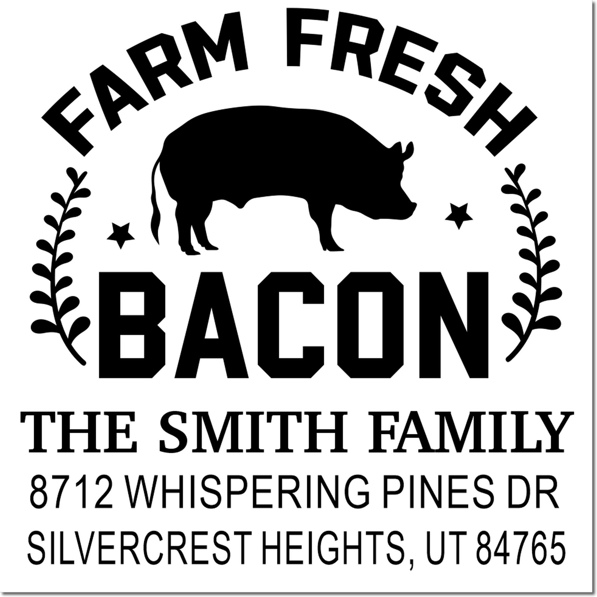 Custom farm fresh bacon stamp with pig silhouette, laurel wreath, and The Smith Family name and address for Silvercrest Heights.