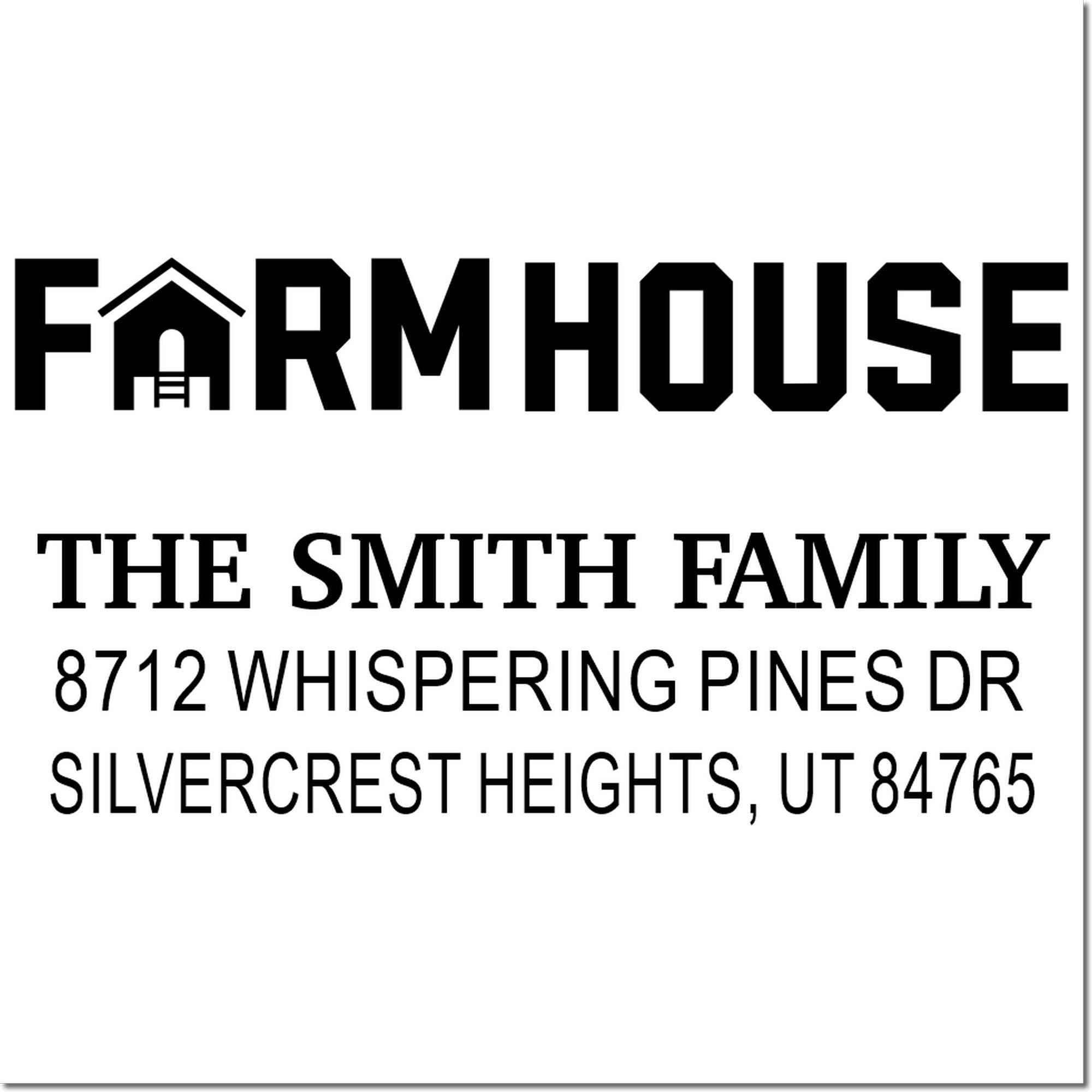 Custom farmhouse address stamp for The Smith Family, with house icon and return address: 8712 Whispering Pines Dr, Silvercrest Heights, UT 84765.