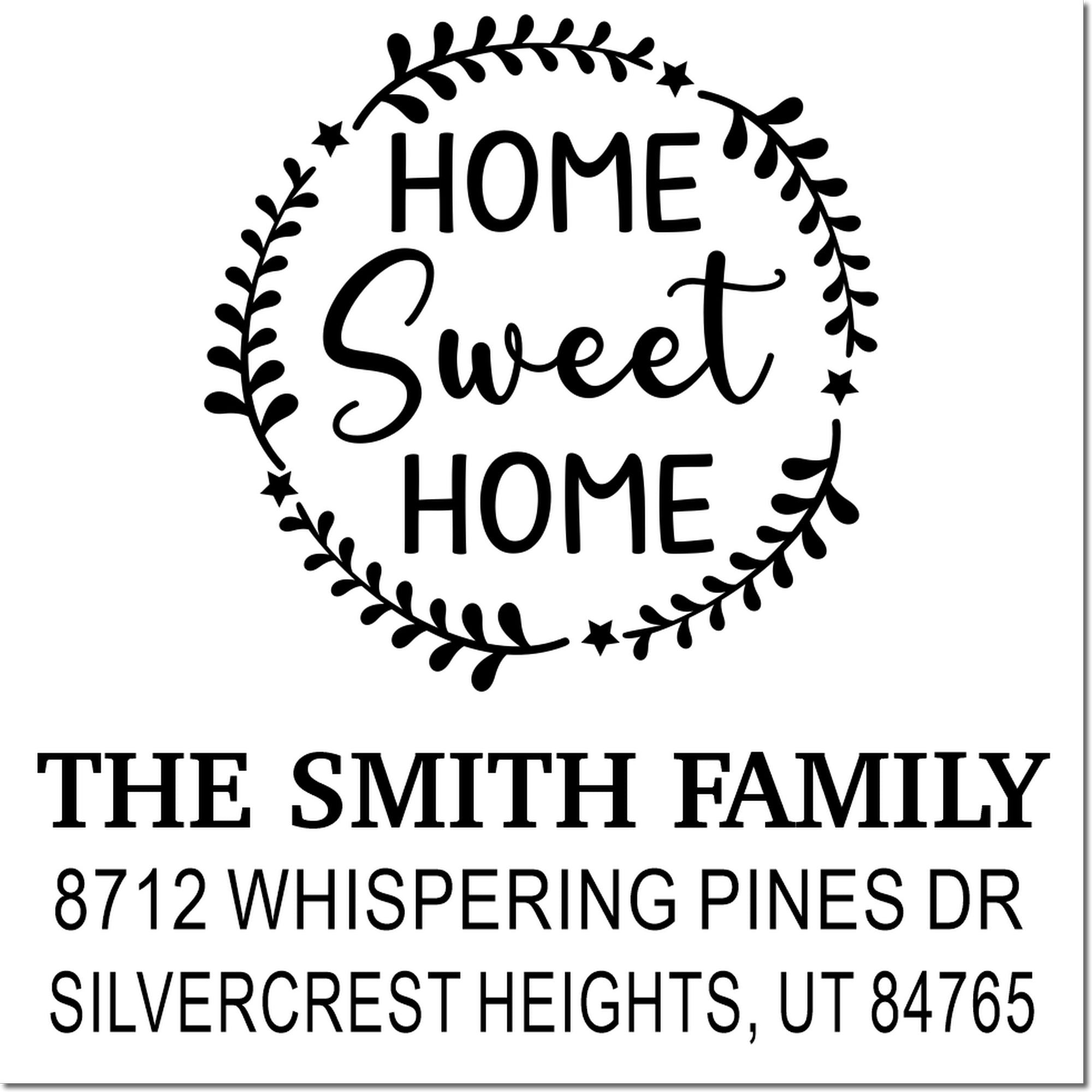 Custom return address stamp with Home Sweet Home wreath design, The Smith Family, and address in black on white.