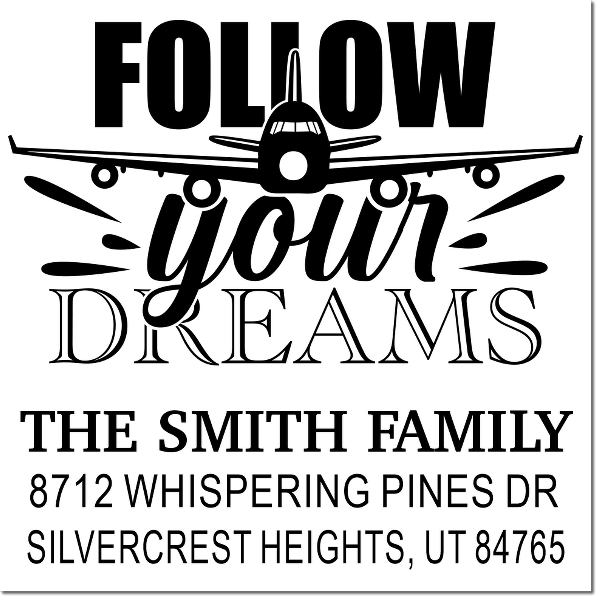 Custom return address stamp with airplane graphic and Follow Your Dreams text for The Smith Family on a white background.