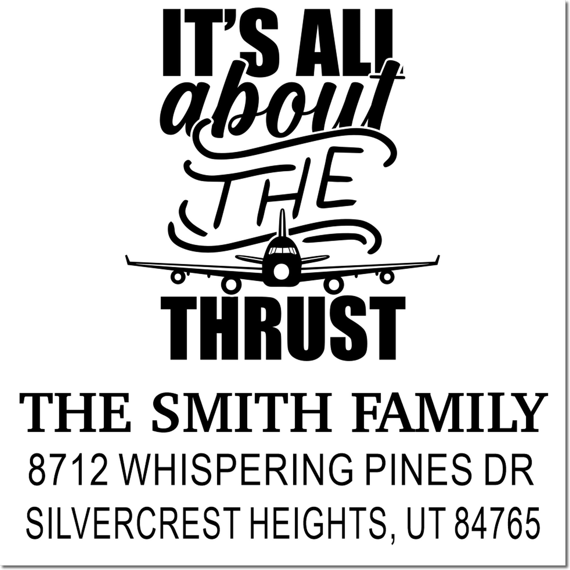 Custom family address stamp with airplane graphic and Its all about the thrust slogan, featuring The Smith Family and Silvercrest Heights address.