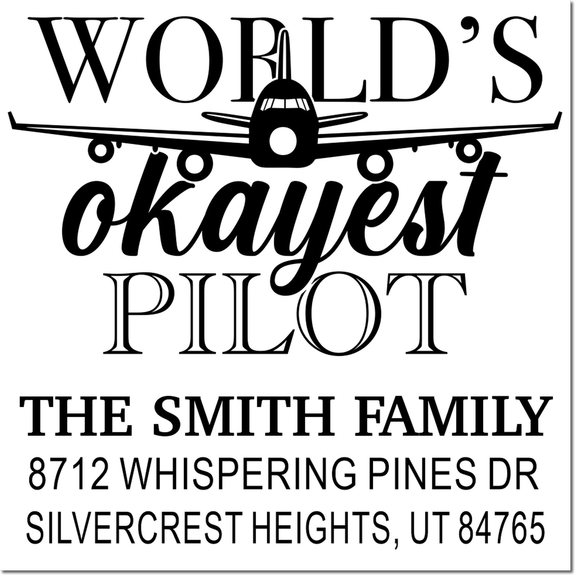 Custom rubber stamp for pilots featuring airplane graphic and personalized family name, address, and Worlds Okayest Pilot design.