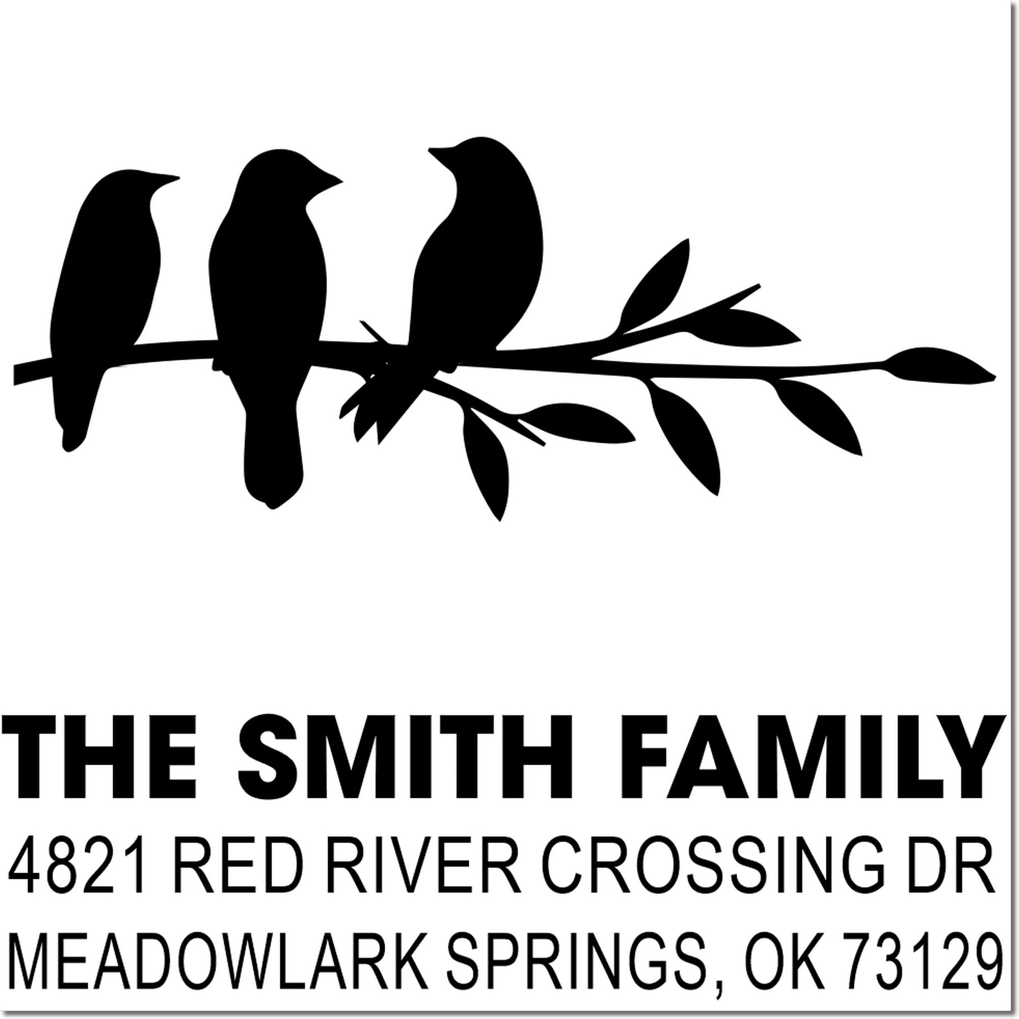Personalized rubber address stamp with three birds on a branch, Smith Family name, 4821 Red River Crossing Dr, Meadowlark Springs, OK 73129.