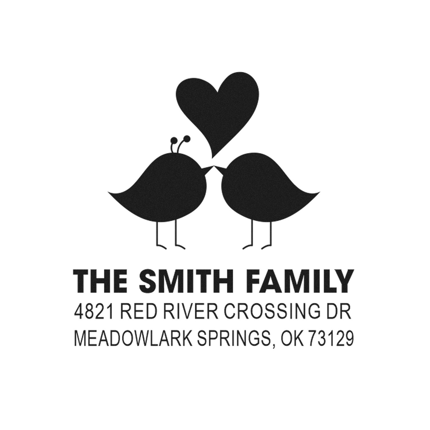 Personalized family address rubber stamp with two birds and heart design, The Smith Family, 4821 Red River Crossing Dr, Meadowlark Springs, OK 73129