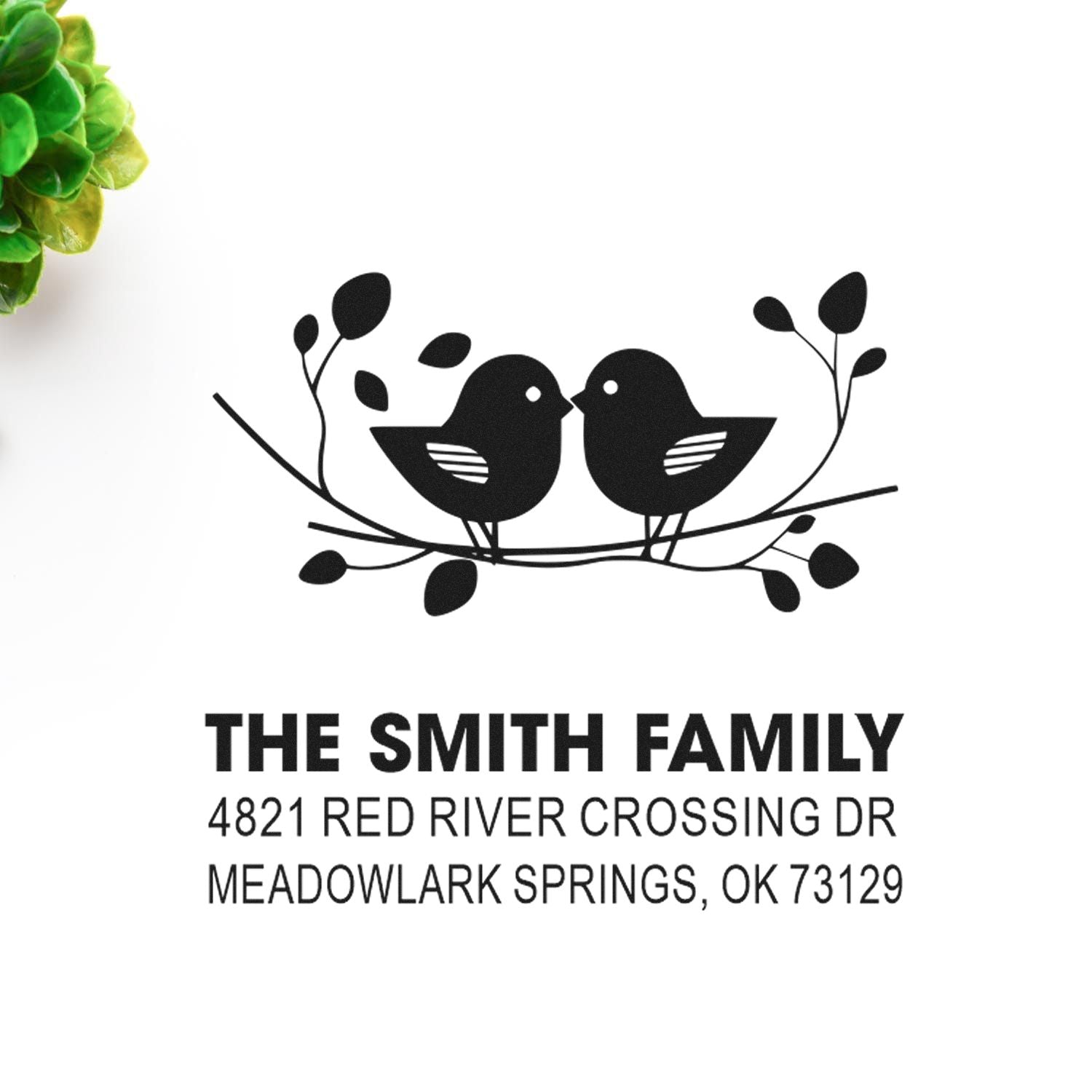 Custom return address rubber stamp with two birds on a branch, The Smith Family, 4821 Red River Crossing Dr, Meadowlark Springs, OK 73129