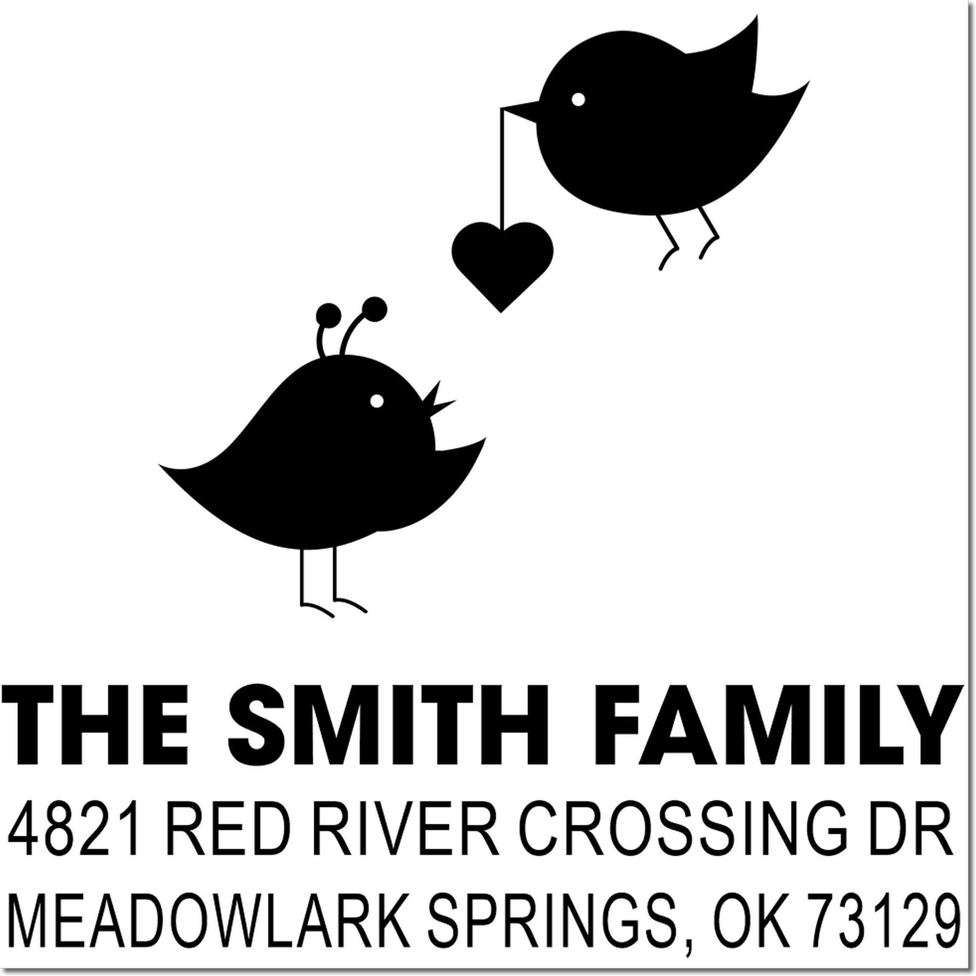 Custom rubber address stamp with two birds and heart design, The Smith Family, 4821 Red River Crossing Dr, Meadowlark Springs, OK 73129