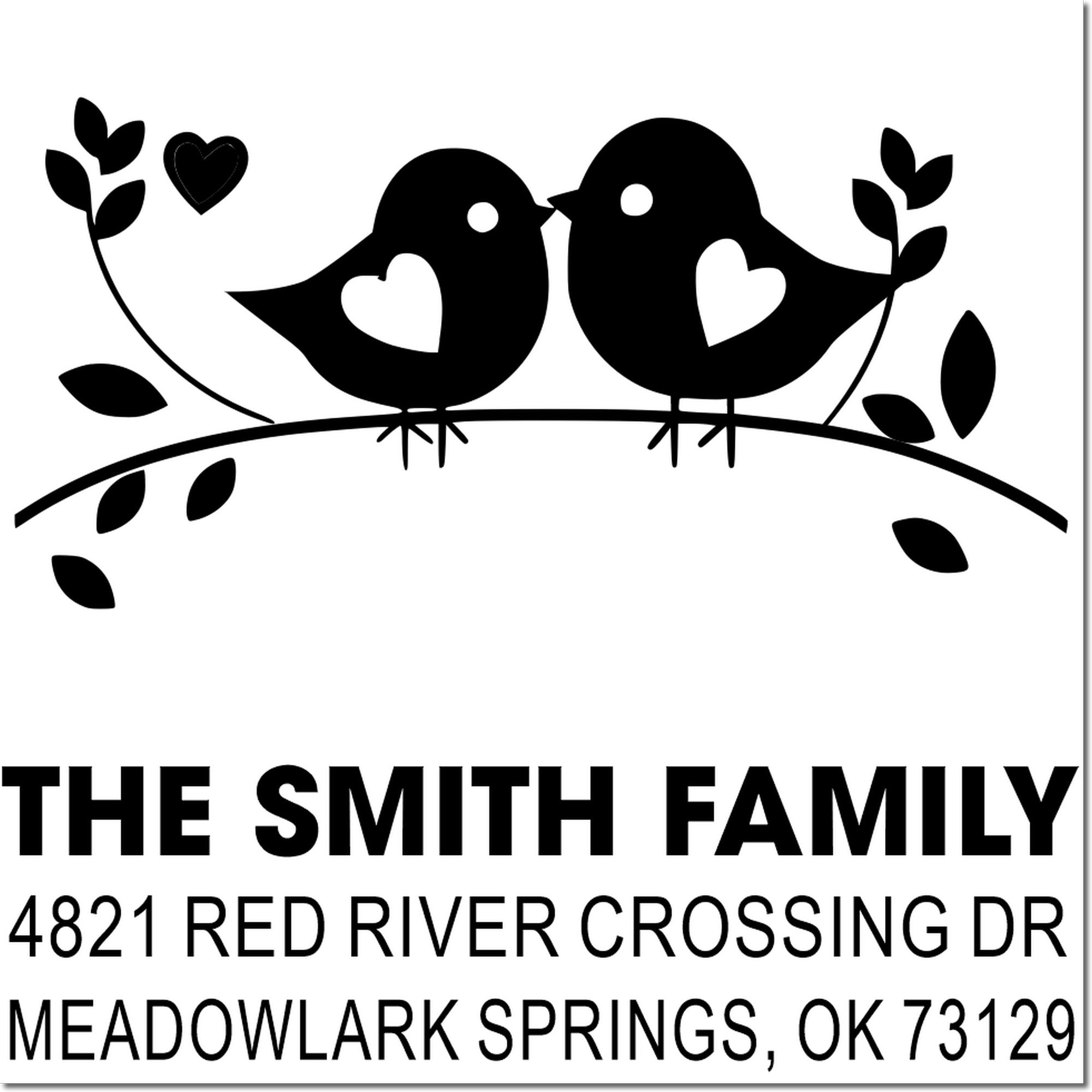 Custom family address rubber stamp with two birds, hearts and leaves, featuring The Smith Family, Red River Crossing Dr, Meadowlark Springs, OK 73129