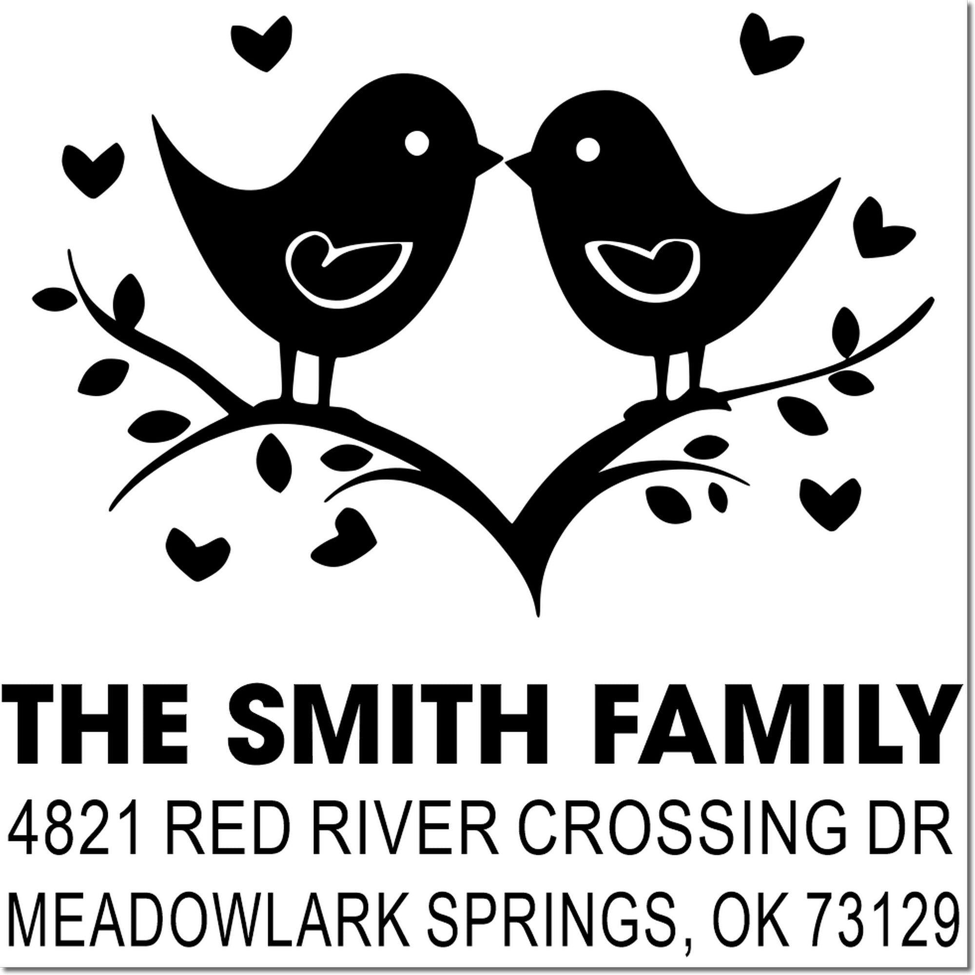 Custom rubber stamp with two birds and hearts, personalized The Smith Family return address for 4821 Red River Crossing Dr, Meadowlark Springs, OK 73129