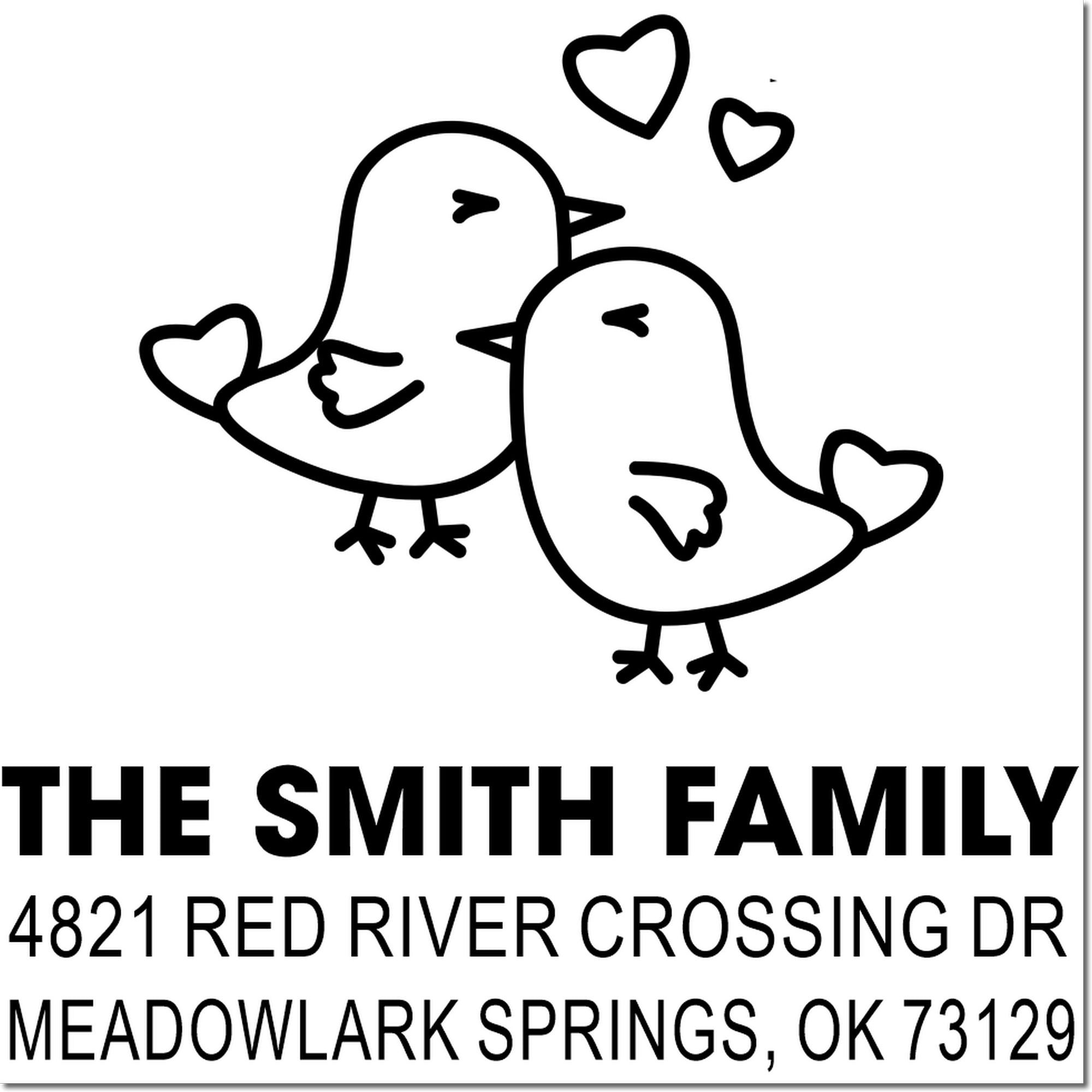 Custom rubber address stamp with two love birds and hearts, featuring The Smith Family, 4821 Red River Crossing Dr, Meadowlark Springs, OK 73129