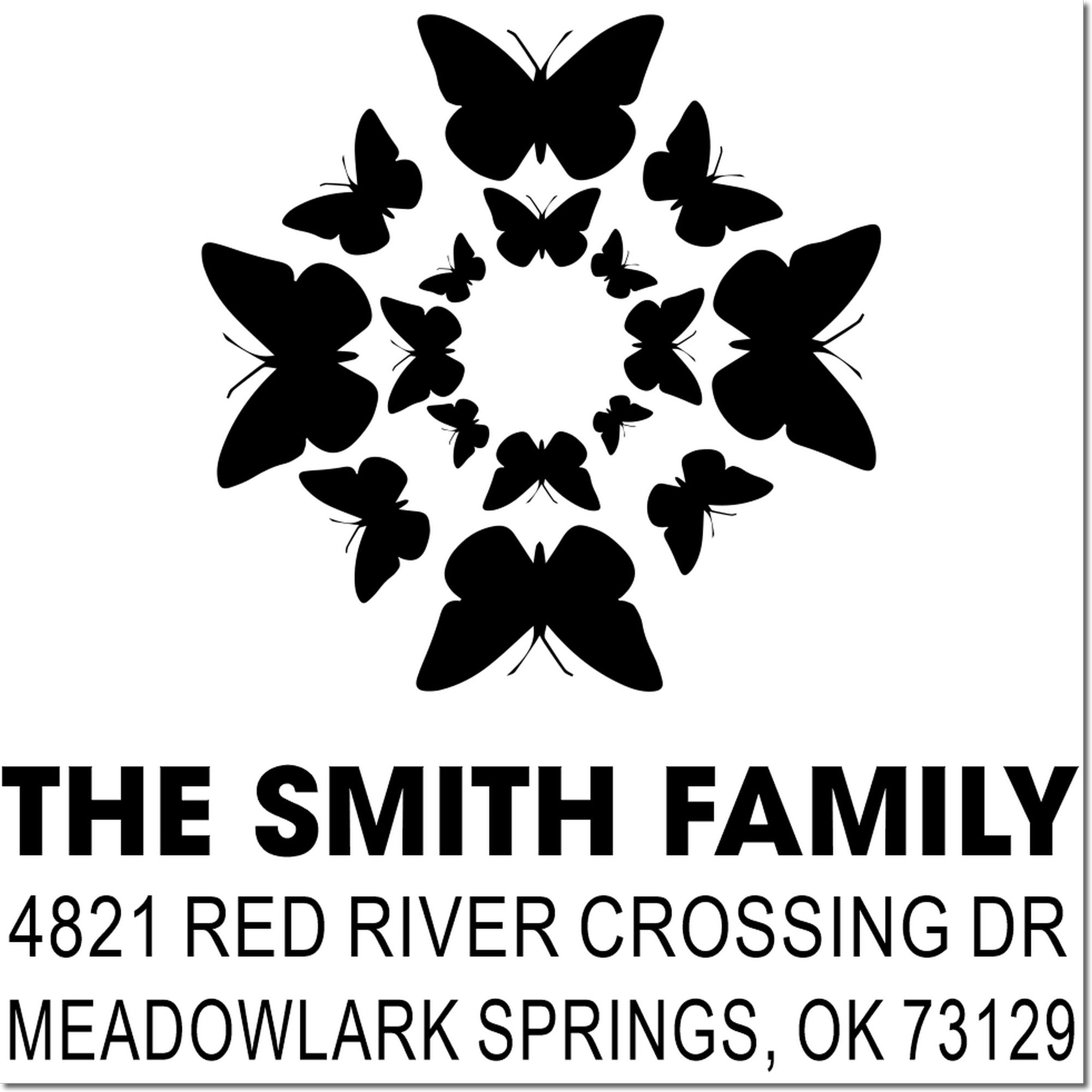 Custom butterfly family return address rubber stamp with The Smith Family, 4821 Red River Crossing Dr, Meadowlark Springs, OK 73129