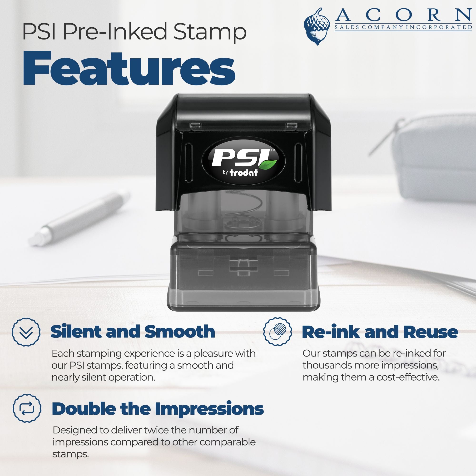 PSI pre-inked rubber stamp features: silent, smooth operation, re-inkable design, and double impressions for high-volume use.