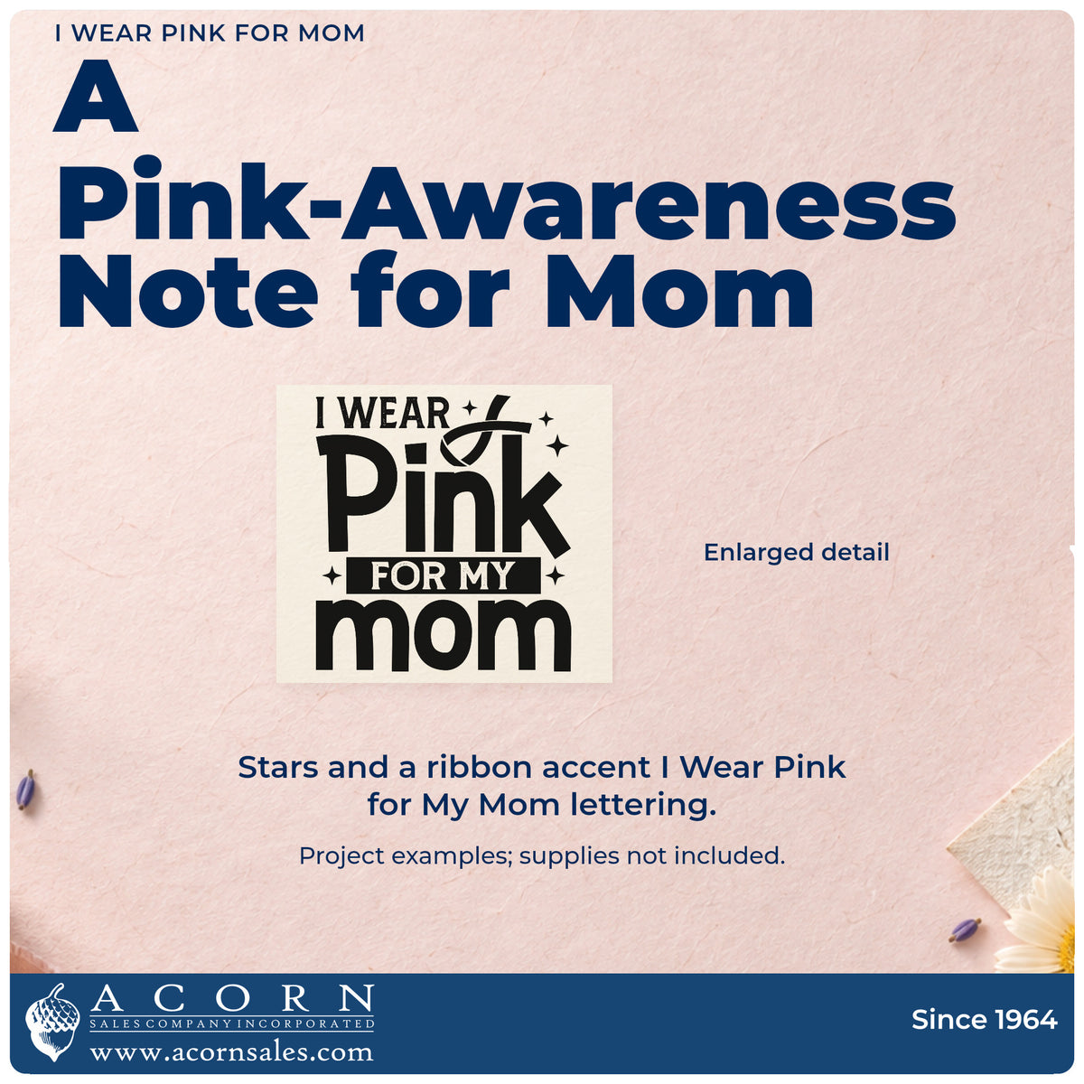 Enlarged detail of the I Wear Pink For My Mom Self-Inking Stamp imprint. Mixed lettering reads "I wear pink for my mom," with an awareness ribbon and small stars.