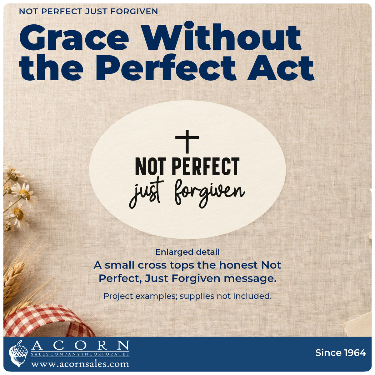 Enlarged detail of the Not Perfect Just Forgiven Rubber Stamp – Wood Handle imprint. A small cross tops "Not perfect, just forgiven" in bold and script lettering.