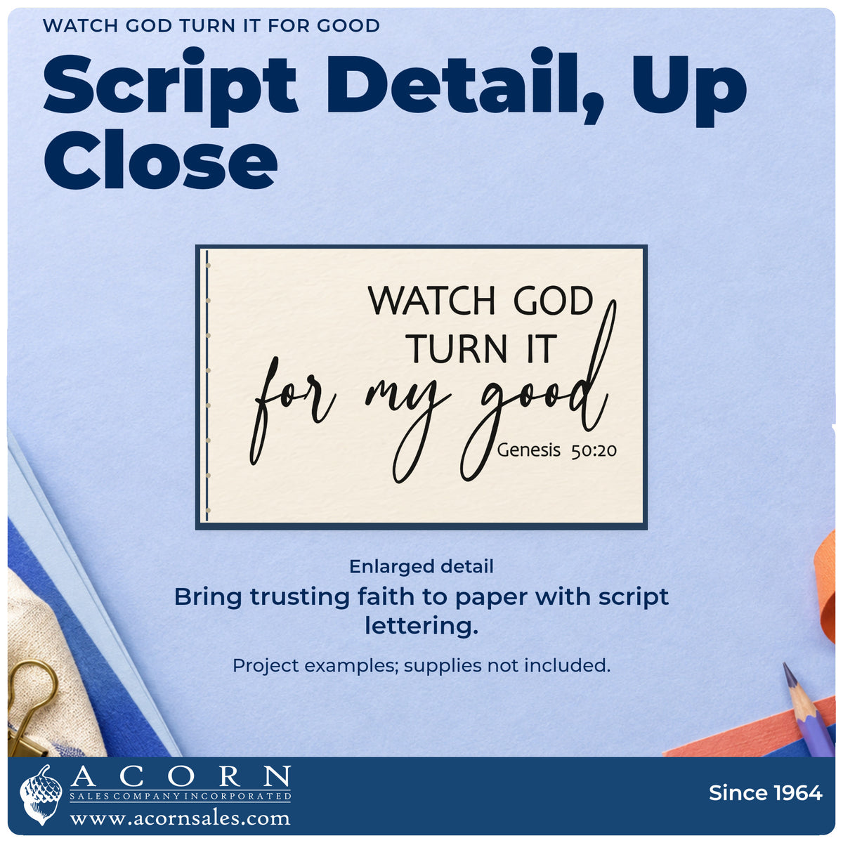 Enlarged detail of the Pre-Inked Watch God Turn It For Good Stamp – PSI imprint. Simple lettering and script read "Watch God turn it for my good," with Genesis 50:20.