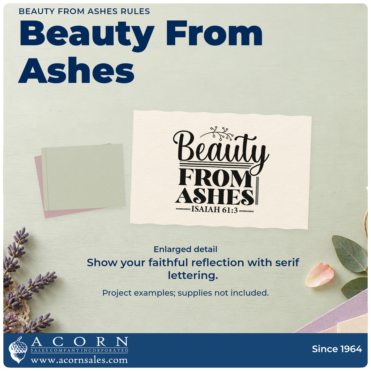 Enlarged detail of the Beauty From Ashes Botanical Lettering Slim Pre-Inked Stamp imprint. Large script and serif lettering reads "Beauty from ashes," with a small sprig and Isaiah 61:3.