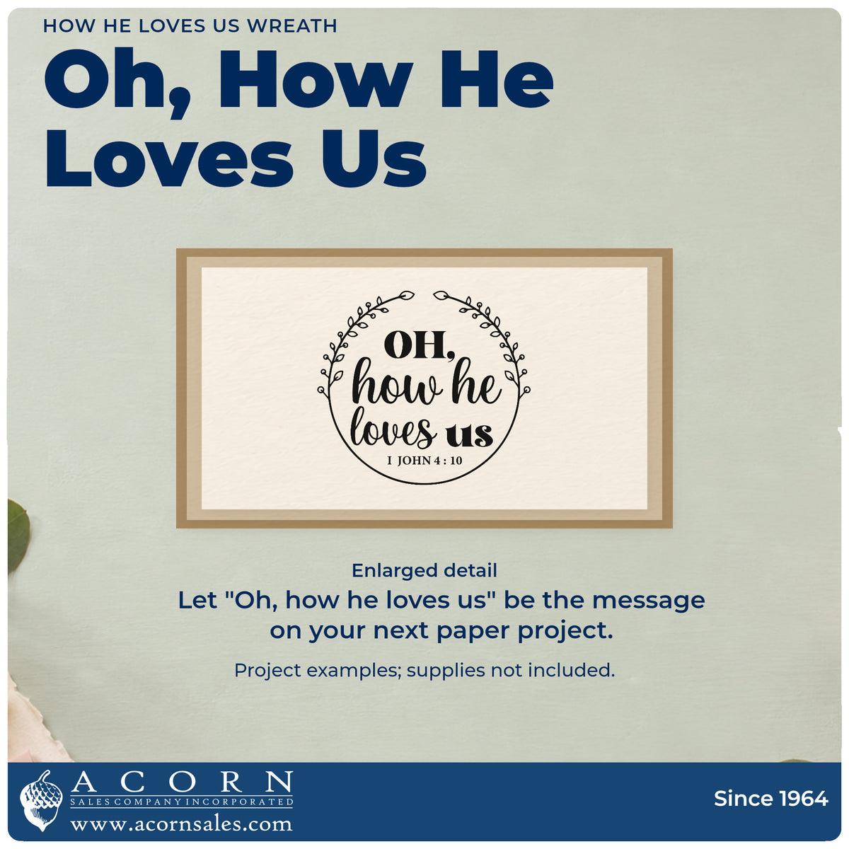 Enlarged detail of the Oh, How He Loves Us Slim Pre-Inked Stamp imprint. Two curved leafy branches surround "Oh, how he loves us," with 1 John 4:10.
