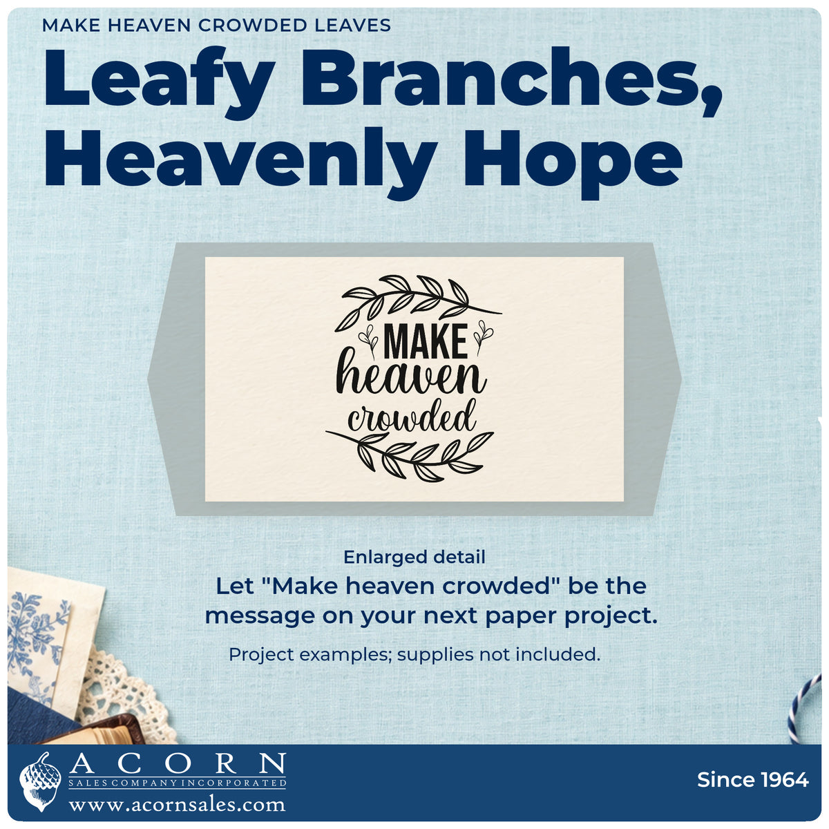 Enlarged detail of the Make Heaven Crowded Leafy Branches Self-Inking Stamp imprint. Large leafy branches frame "Make heaven crowded" in mixed lettering.