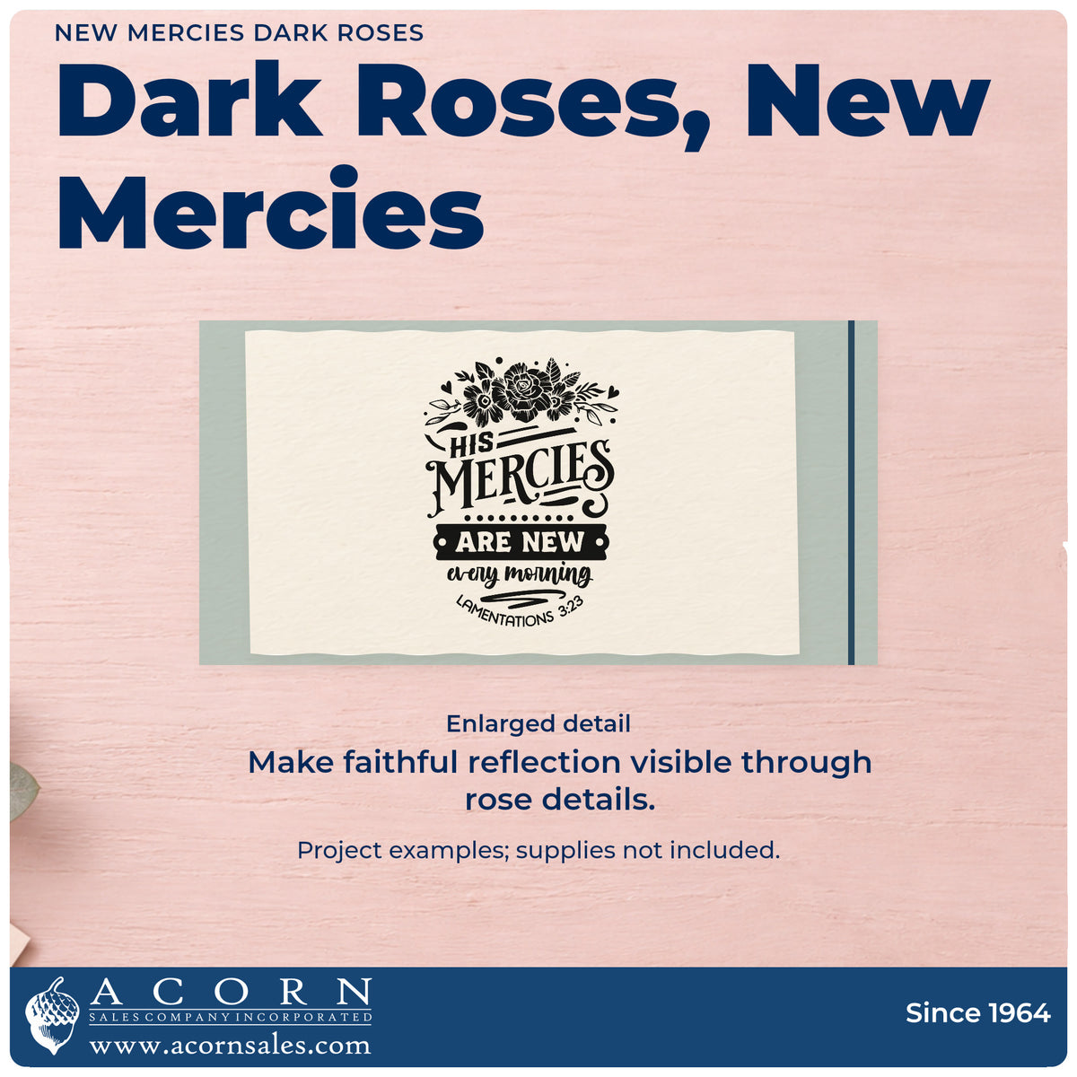 Enlarged detail of the Pre-Inked New Mercies Solid Roses Botanical Sprig Stamp – PSI imprint. Dark roses and leafy sprigs top "His mercies are new every morning," with Lamentations 3:23.