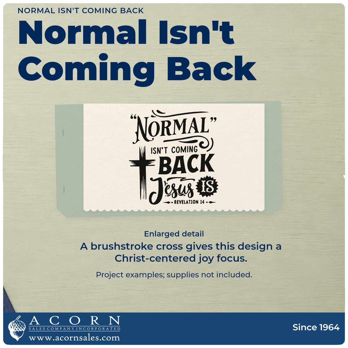 Enlarged detail of the Normal Isn't Coming Back, Jesus Is Rubber Stamp – Duo Hand imprint. A brushstroke cross accompanies "Normal isn't coming back, Jesus is," with Revelation 14.