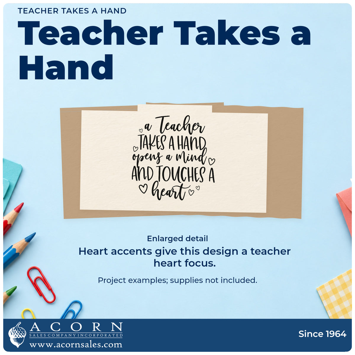Enlarged detail of the A Teacher Takes A Hand, Opens A Mind, And Touches A Heart Self-Inking Stamp imprint. Outlined hearts surround "A teacher takes a hand, opens a mind, and touches a heart."