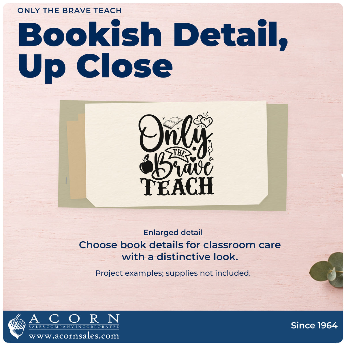 Enlarged detail of the Only The Brave Teach Apple Stamp – Self-Inking imprint. “Only the Brave Teach” is decorated with a book, apple, heart, banner, and stars.