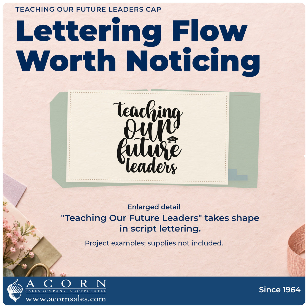 Enlarged detail of the Teaching Our Future Leaders Cap Script Lettering Pre-Inked Stamp – Slim imprint. “Teaching Our Future Leaders” uses large script with a small graduation cap.