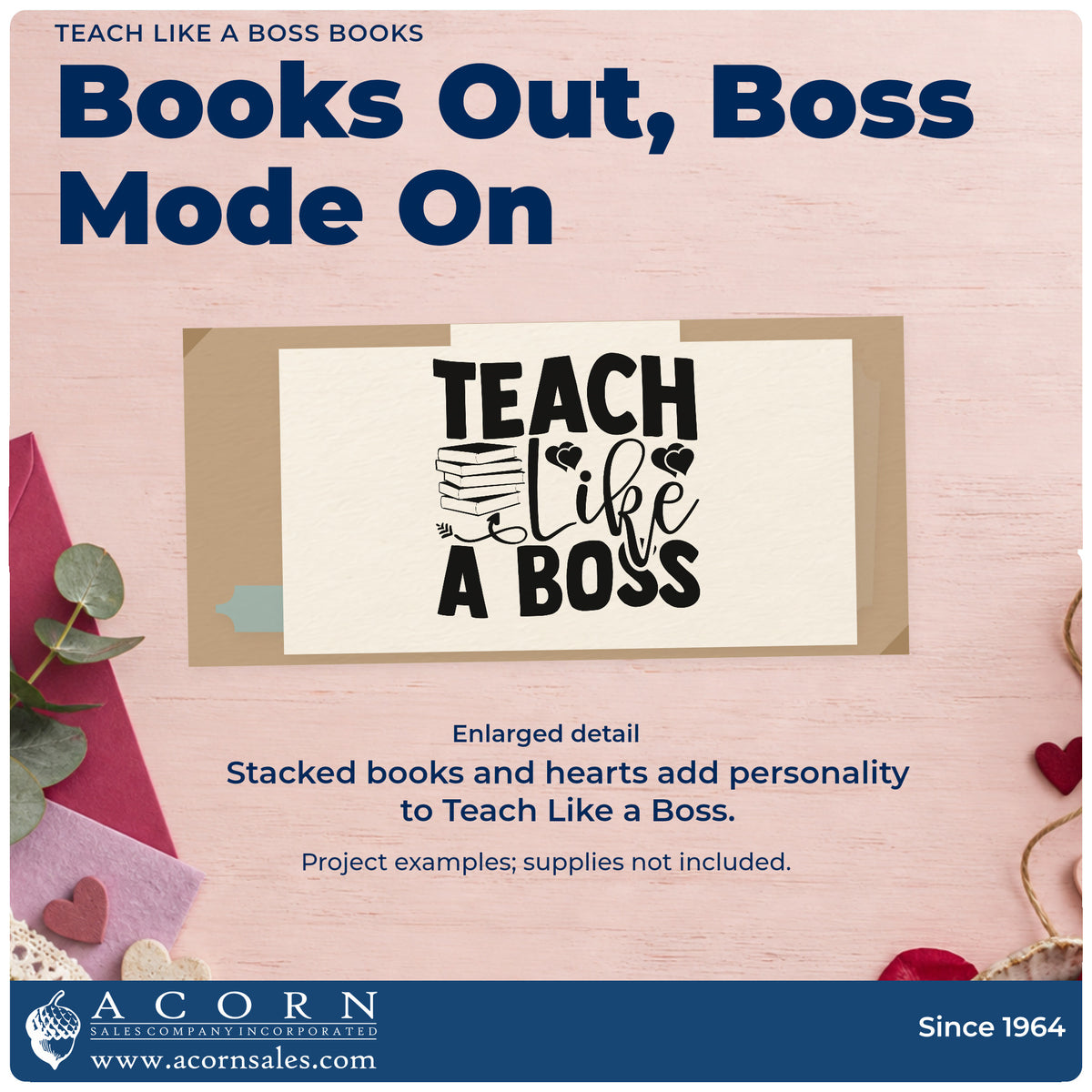 Enlarged detail of the Teach Like A Boss Books PSI Pre-Inked Stamp imprint. “Teach Like a Boss” appears with stacked books and small hearts.