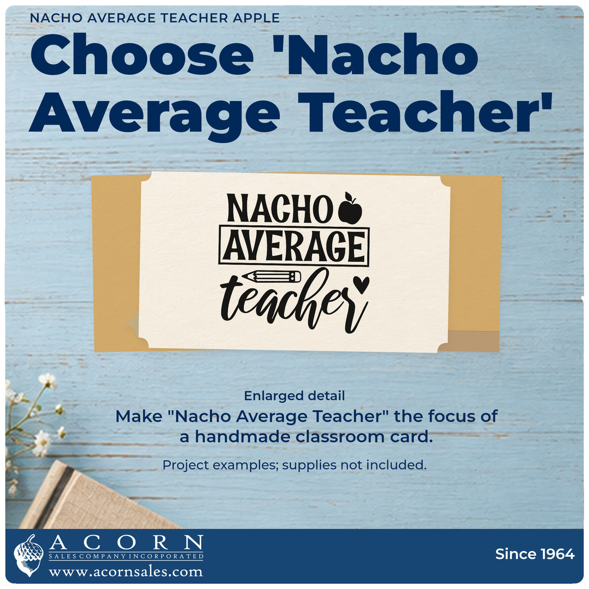 Enlarged detail of the Nacho Average Teacher Apple Pencil Rubber Stamp – Wood Handle imprint. “Nacho Average Teacher” features a boxed middle word, apple, heart, and pencil.