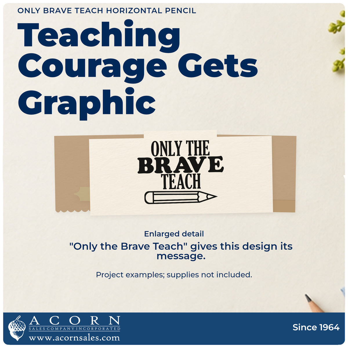 Enlarged detail of the Only Brave Teach Horizontal Pencil Premium Wooden Stamp – Vintage Pro imprint. “Only the Brave Teach” appears above an outlined horizontal pencil.