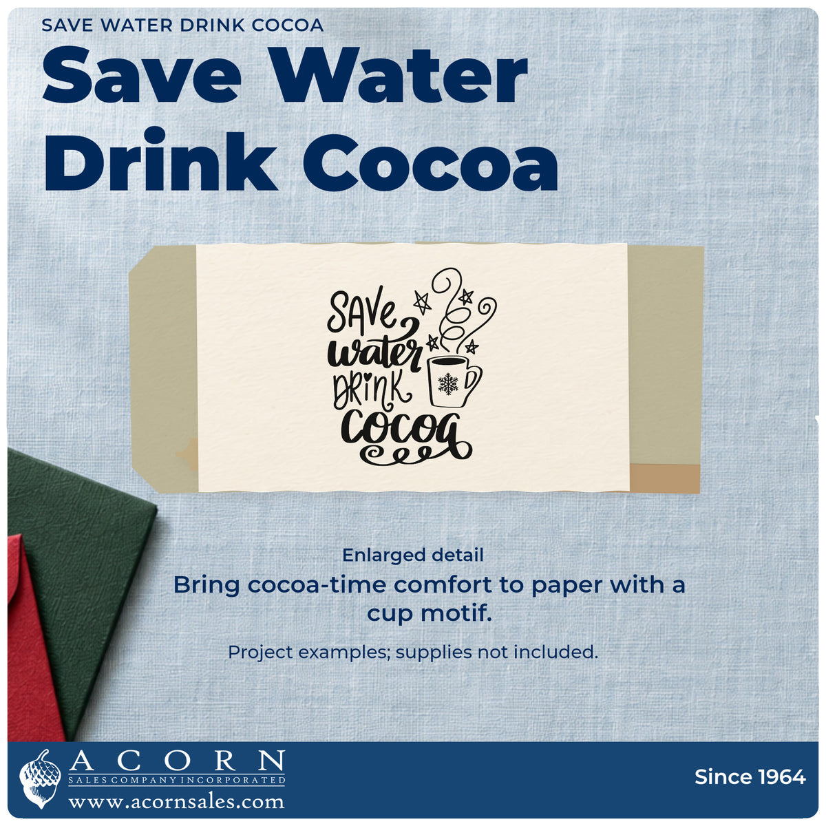 Enlarged detail of the Save Water Drink Cocoa Self-Inking Stamp imprint. “Save Water Drink Cocoa” appears with a steaming snowflake mug, stars, and curls.