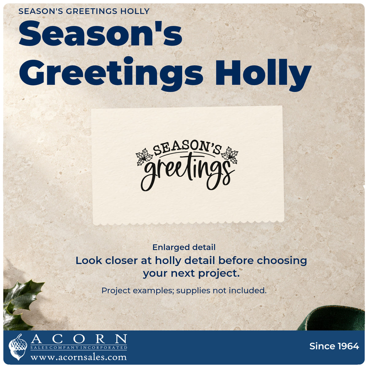 Enlarged detail of the Season's Greetings Holly Stamp – Wood Handle imprint. “Season's Greetings” is accented with holly clusters at each side.