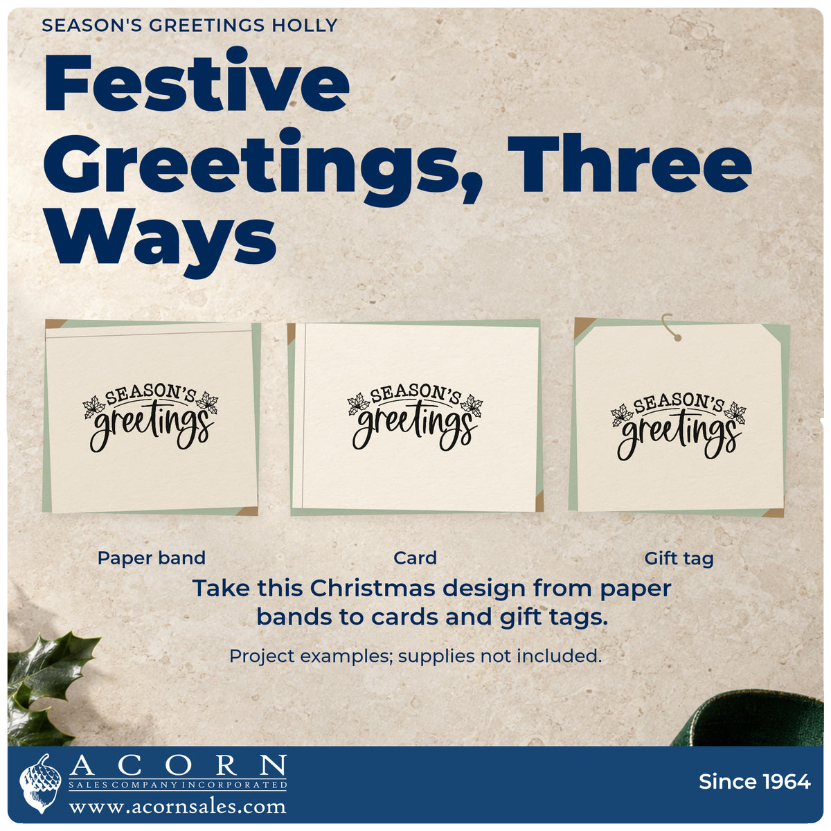 Three project examples made with the Season's Greetings Holly Stamp – Wood Handle, including print order sheet.