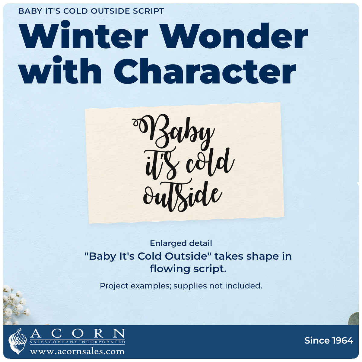 Enlarged detail of the Baby It's Cold Outside Script Premium Wood-Mounted Stamp – Vintage Pro imprint. “Baby It's Cold Outside” appears in thick flowing script.