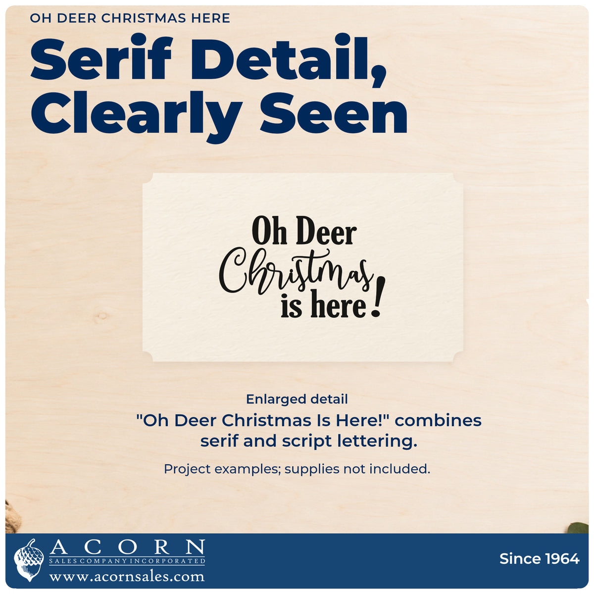 Enlarged detail of the Oh Deer Christmas Here Self-Inking Stamp imprint. “Oh Deer Christmas Is Here!” combines serif lettering and flowing script.