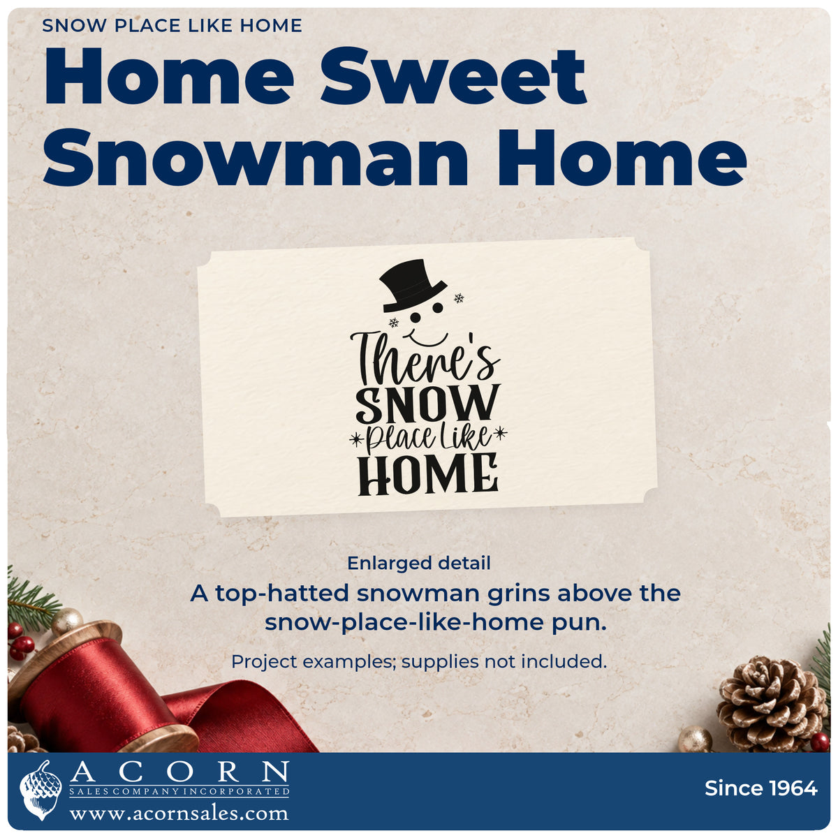 Enlarged detail of the Duo Hand There's Snow Place Like Home Rubber Stamp imprint. “There's Snow Place Like Home” appears below a smiling snowman face wearing a top hat.