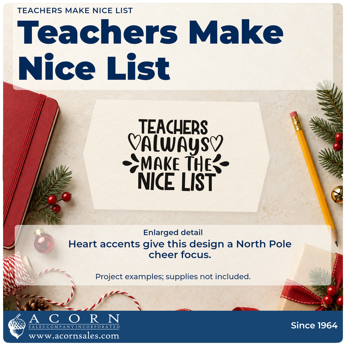 Enlarged detail of the Teachers Always Make The Nice List Wood Handle Stamp imprint. “Teachers Always Make the Nice List” features outlined hearts and bold decorative rays.