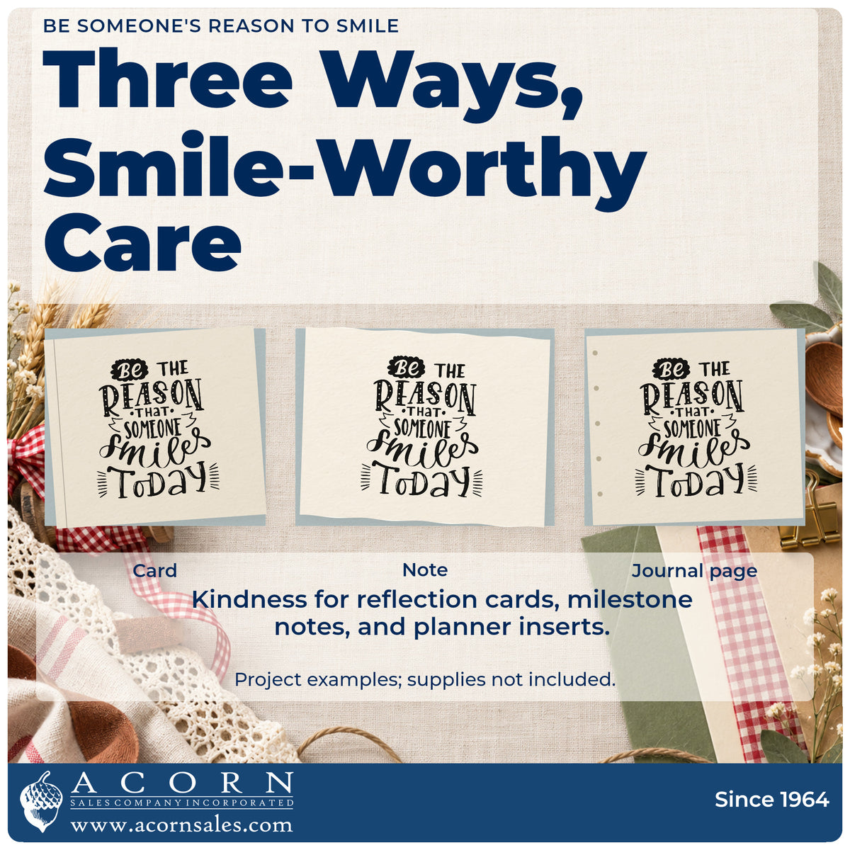 Three project examples made with the Be Someone's Reason To Smile Slim Pre-Inked Stamp, including daily deed sheet.