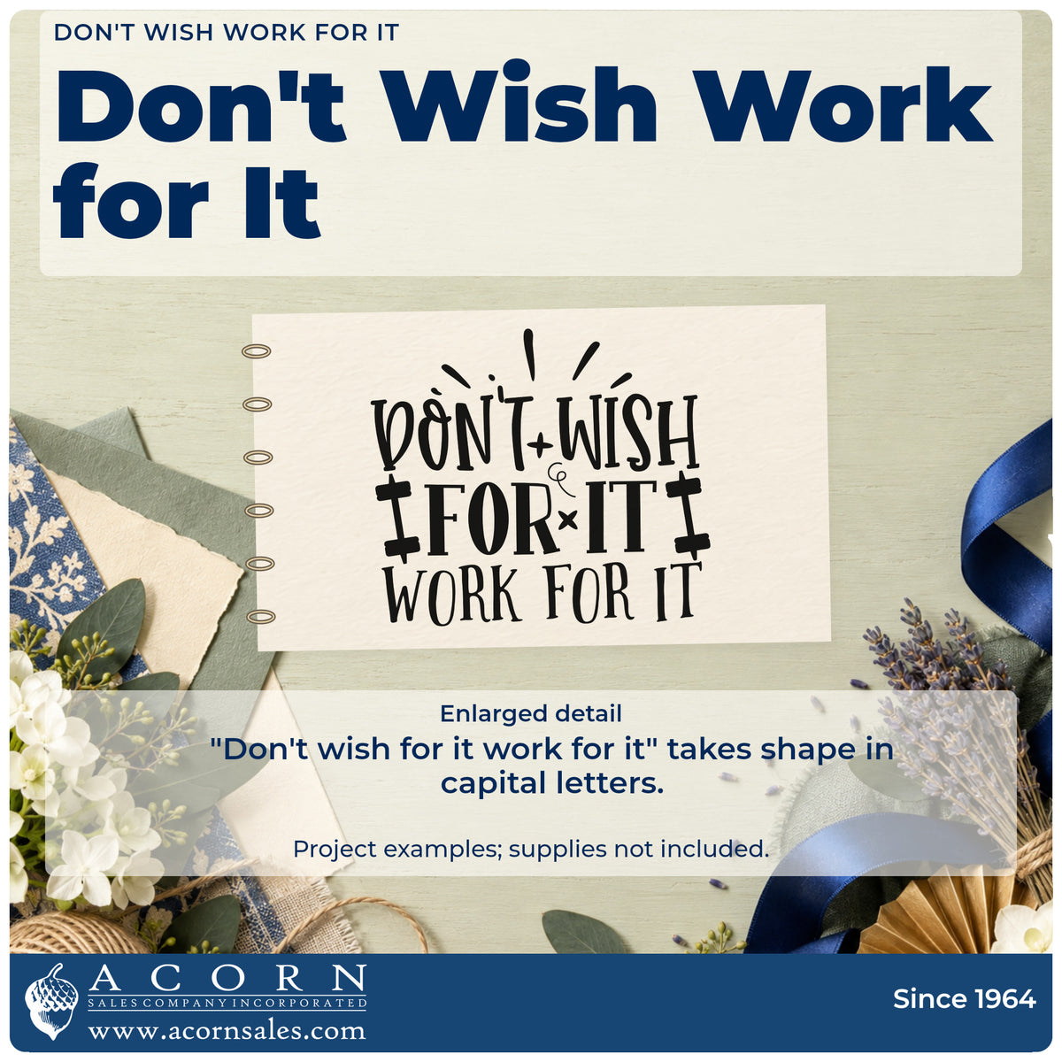Enlarged detail of the Don't Wish Work For It Rubber Stamp – Wood Handle imprint. The phrase "Don't wish for it work for it" appears in decorative capitals with emphasis marks.