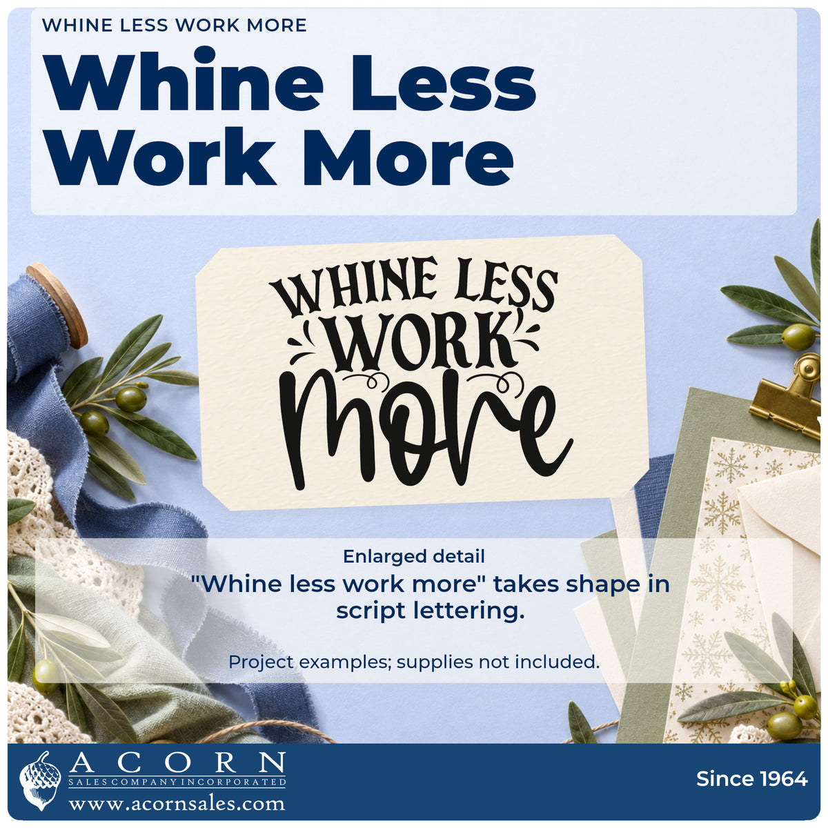 Enlarged detail of the Whine Less Work More Pre-Inked Stamp – PSI imprint. The phrase "Whine less work more" combines decorative capitals and oversized script with small rays.