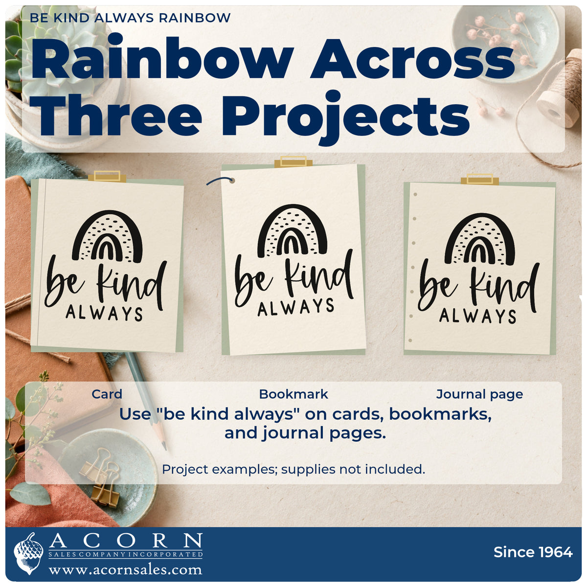 Three project examples made with the Be Kind Always Rainbow Rubber Stamp – Wood Handle, including daily report sheet.
