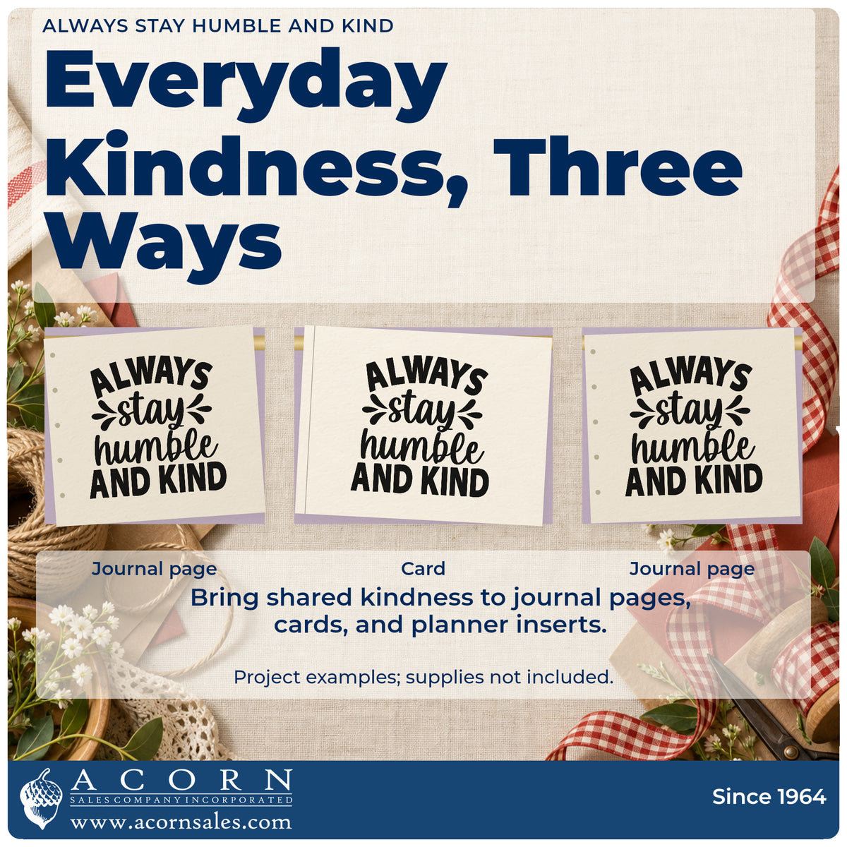 Three project examples made with the Always Stay Humble And Kind Lettering Hand Stamp – Duo, including shift cover sheet.
