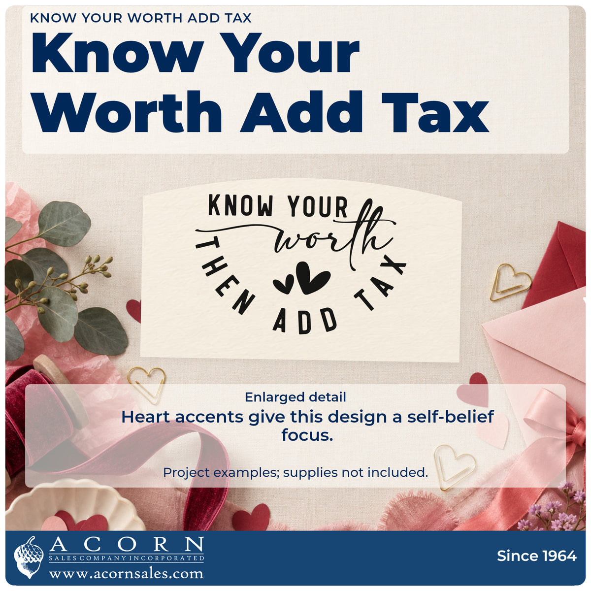 Enlarged detail of the Know Your Worth Then Add Tax Wood Handle Stamp imprint. The phrase "Know your worth then add tax" forms a curved arrangement around three hearts.