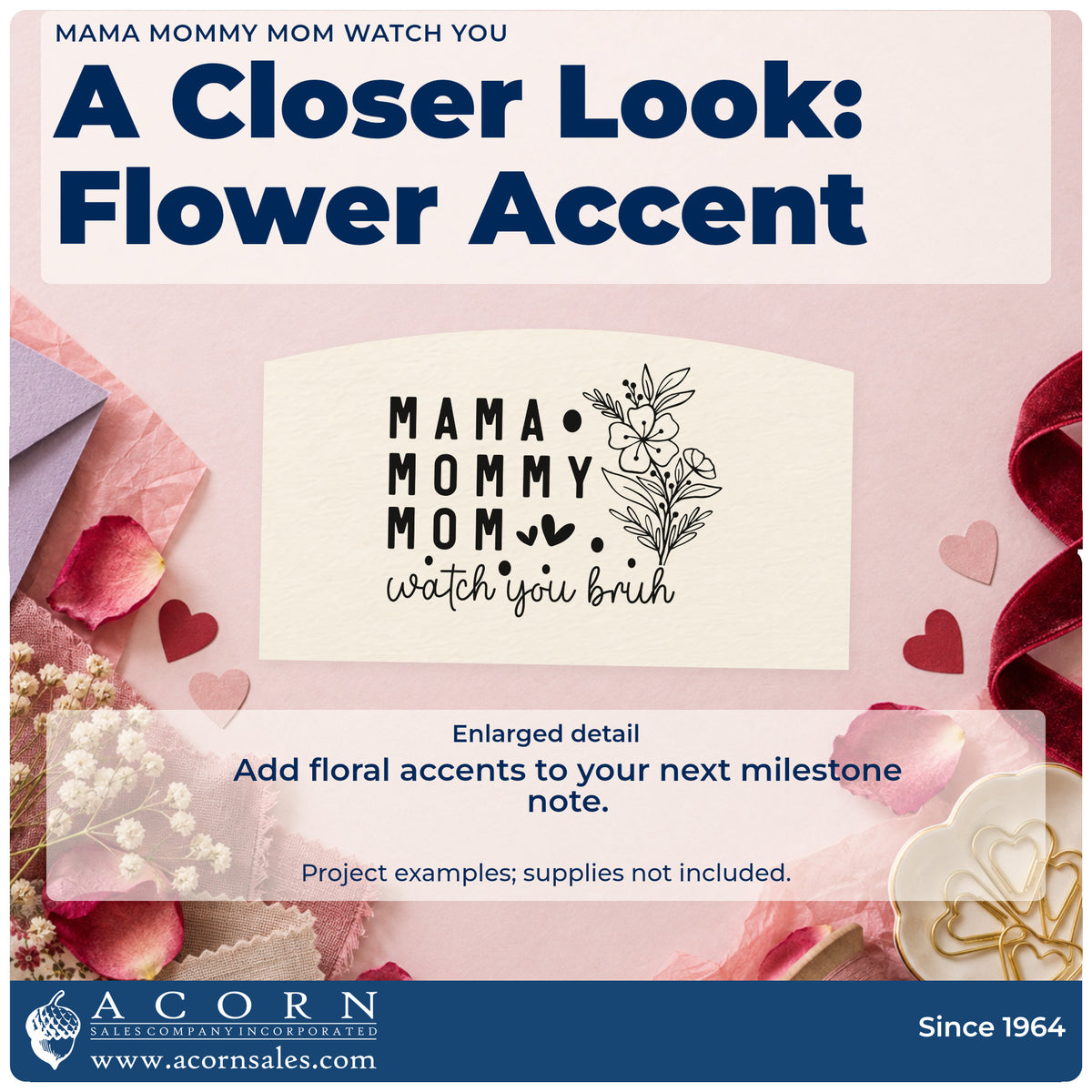 Enlarged detail of the Mama Mommy Mom Watch You Premium Wooden Stamp – Vintage Pro imprint. The words "Mama mommy mom" and "watch you bruh" appear beside a detailed flower sprig with small hearts and dots.