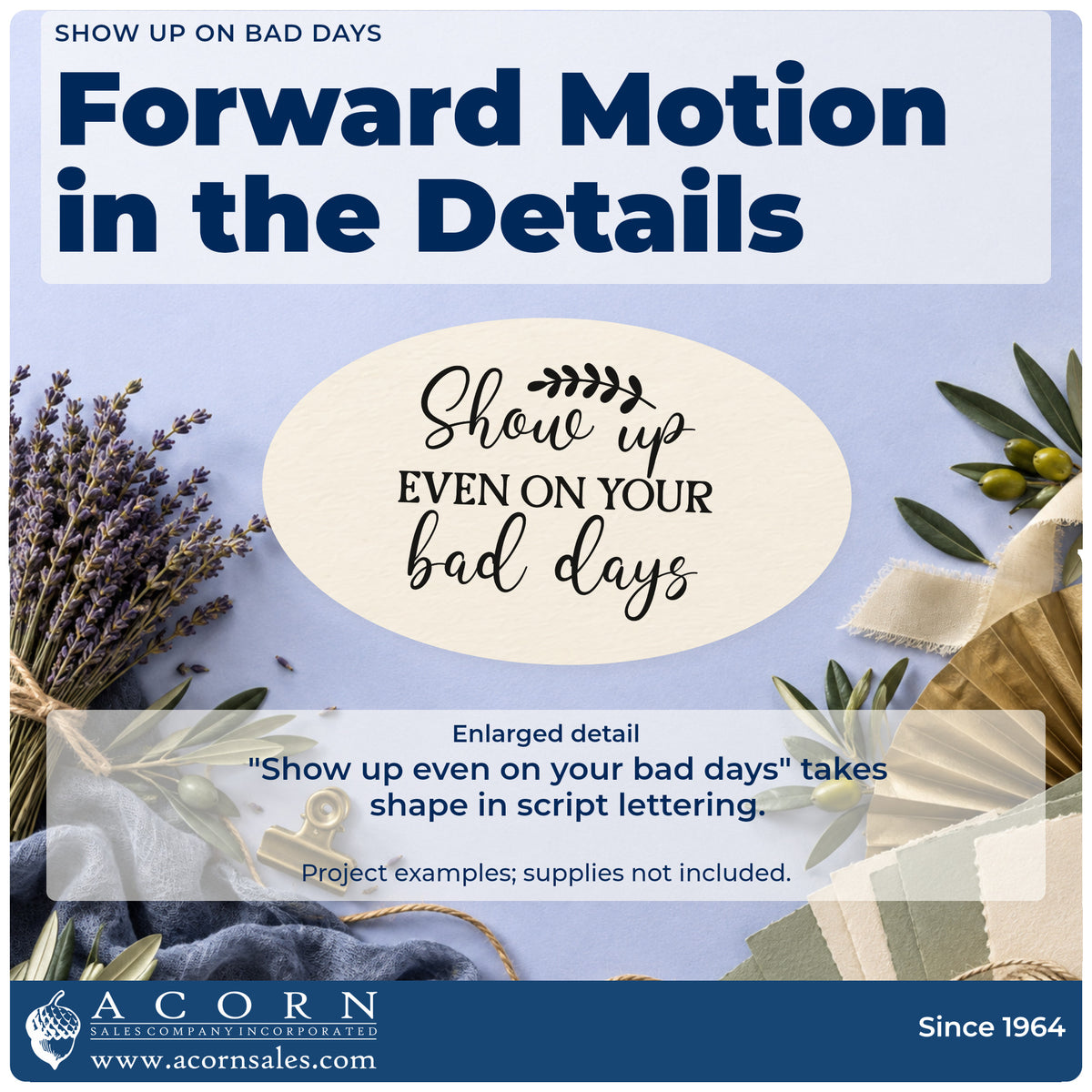Enlarged detail of the Pre-Inked Show Up On Bad Days Stamp – PSI imprint. The phrase "Show up even on your bad days" appears with a leafy sprig above the script.